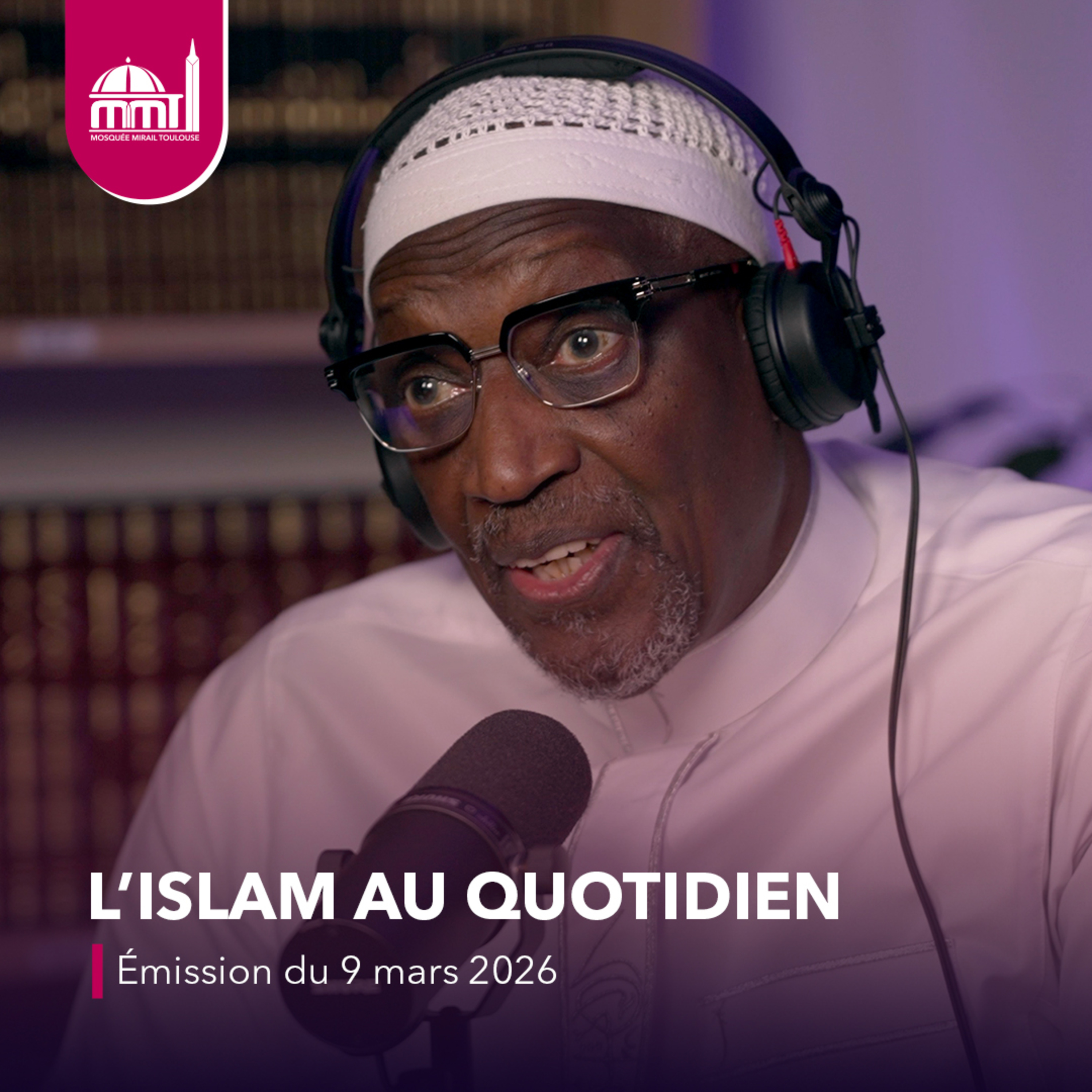 L'islam au quotidien #92 [Émission du lundi 9 mars 2026]