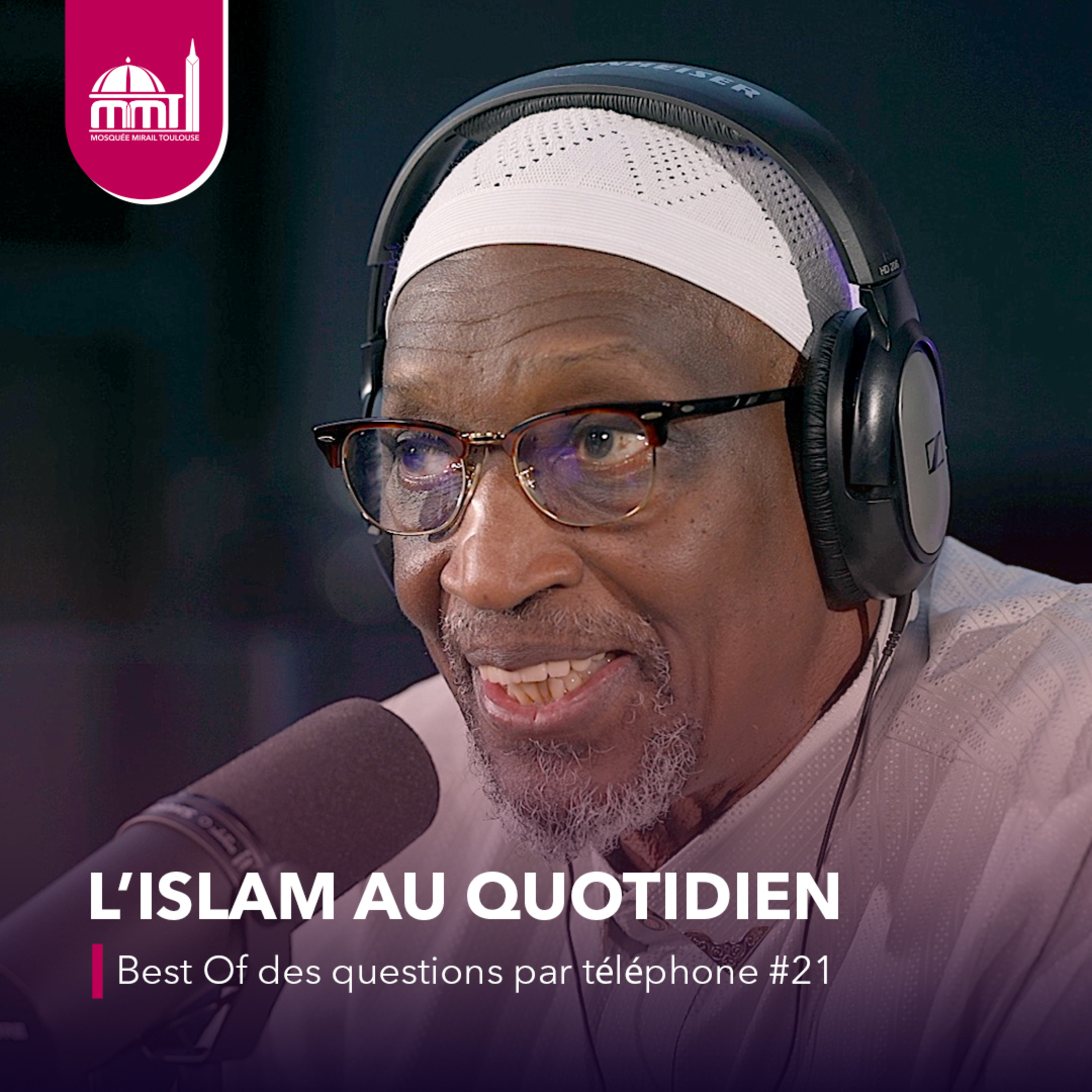 [L'islam au quotidien] Best Of des questions par téléphone #21