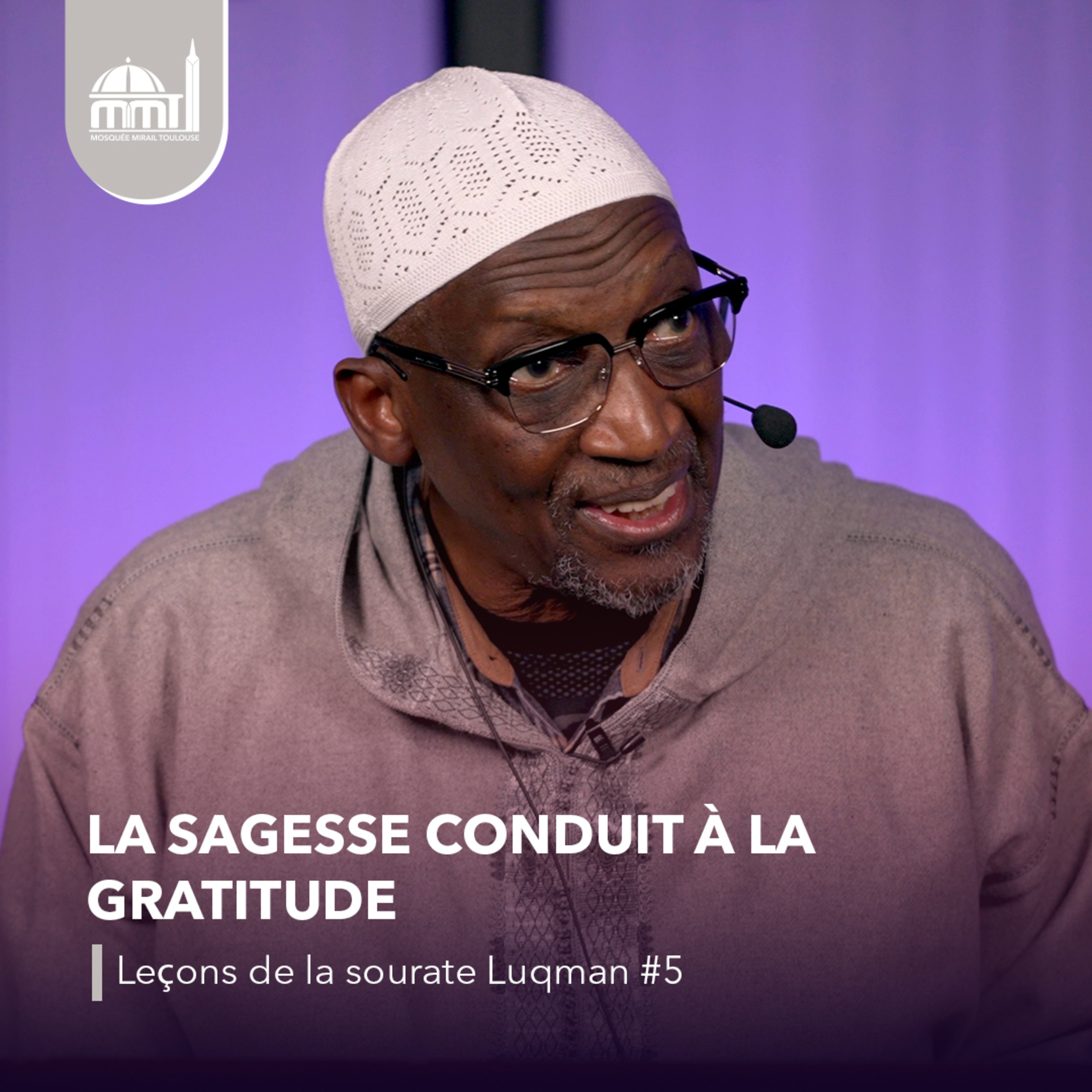 [Les veillées de Ramadhan] La sagesse conduit à la gratitude