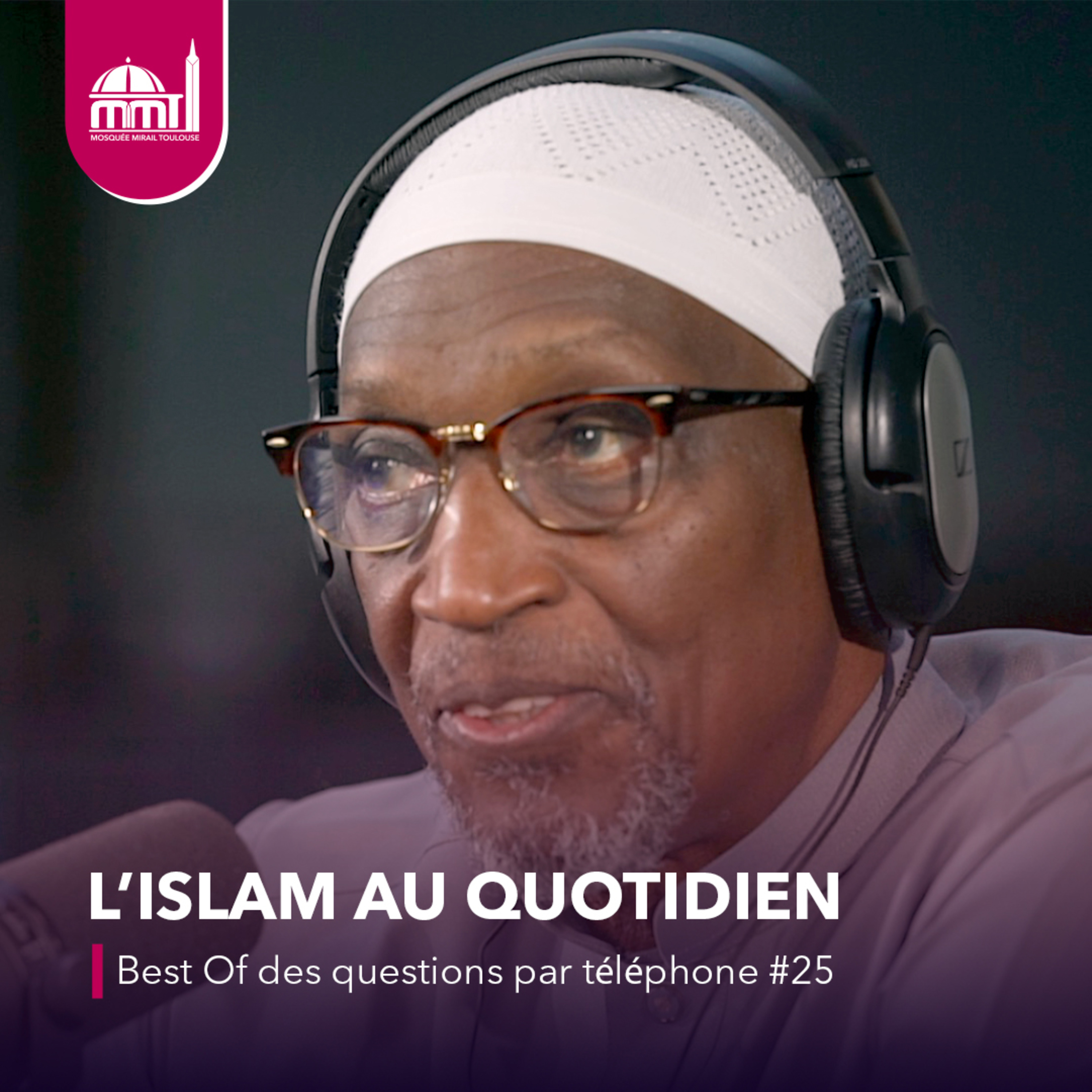 [L'islam au quotidien] Best Of des questions par téléphone #25