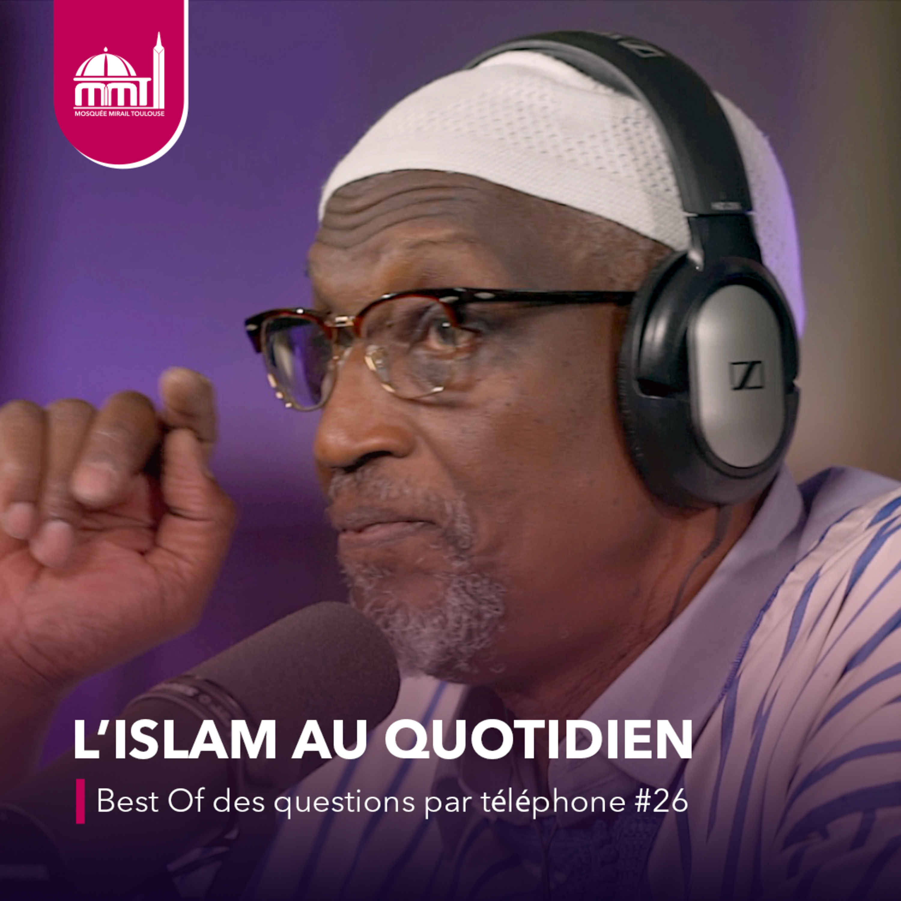 [L'islam au quotidien] Best Of des questions par téléphone #26