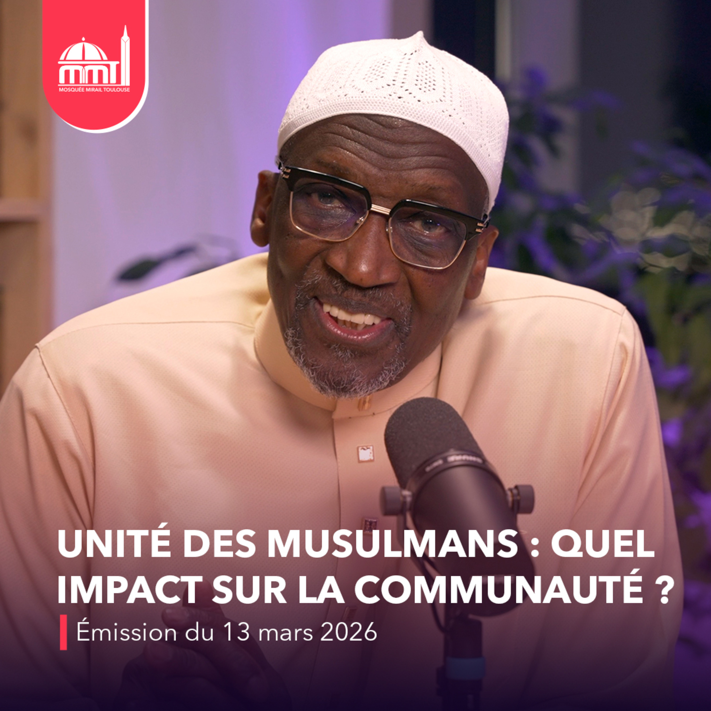 Islam, savoir et cultures #25 - Unité des musulmans : quel impact sur la communauté ? [Émission du vendredi 13 mars 2026]