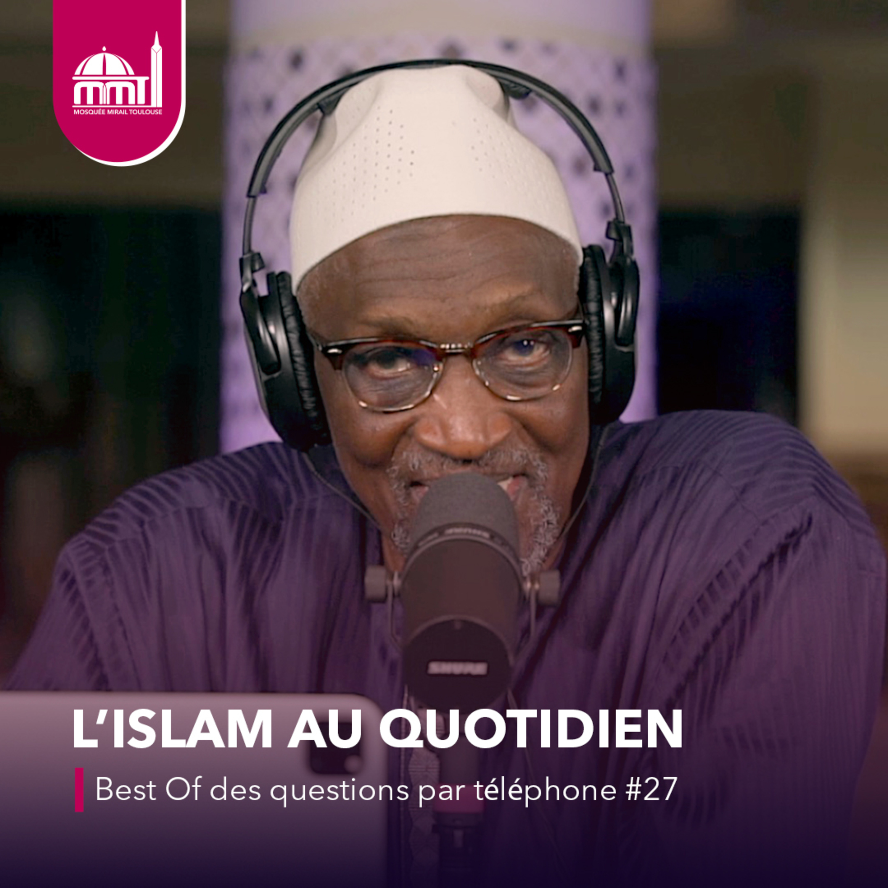 [L'islam au quotidien] Best Of des questions par téléphone #27