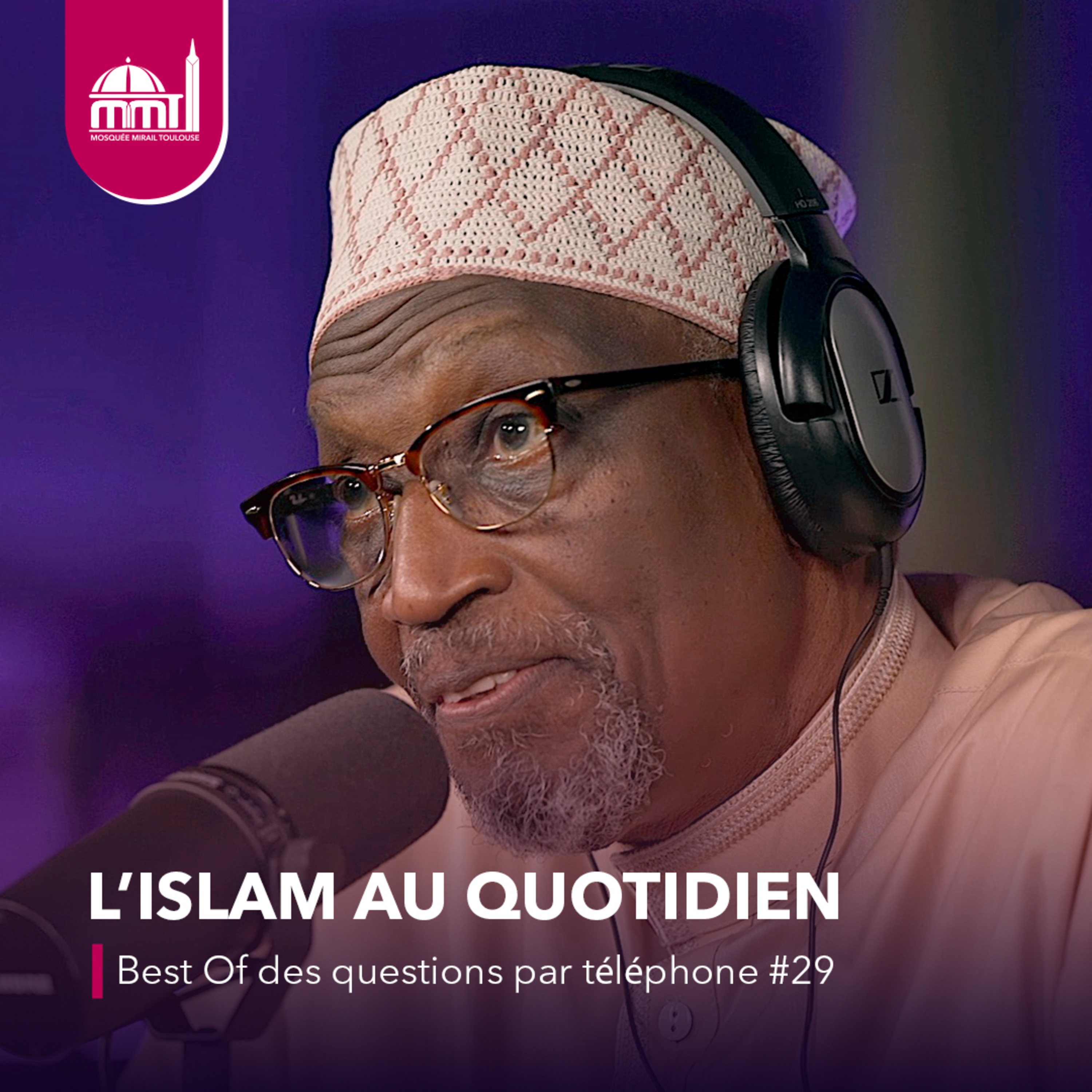 [L'islam au quotidien] Best Of des questions par téléphone #29