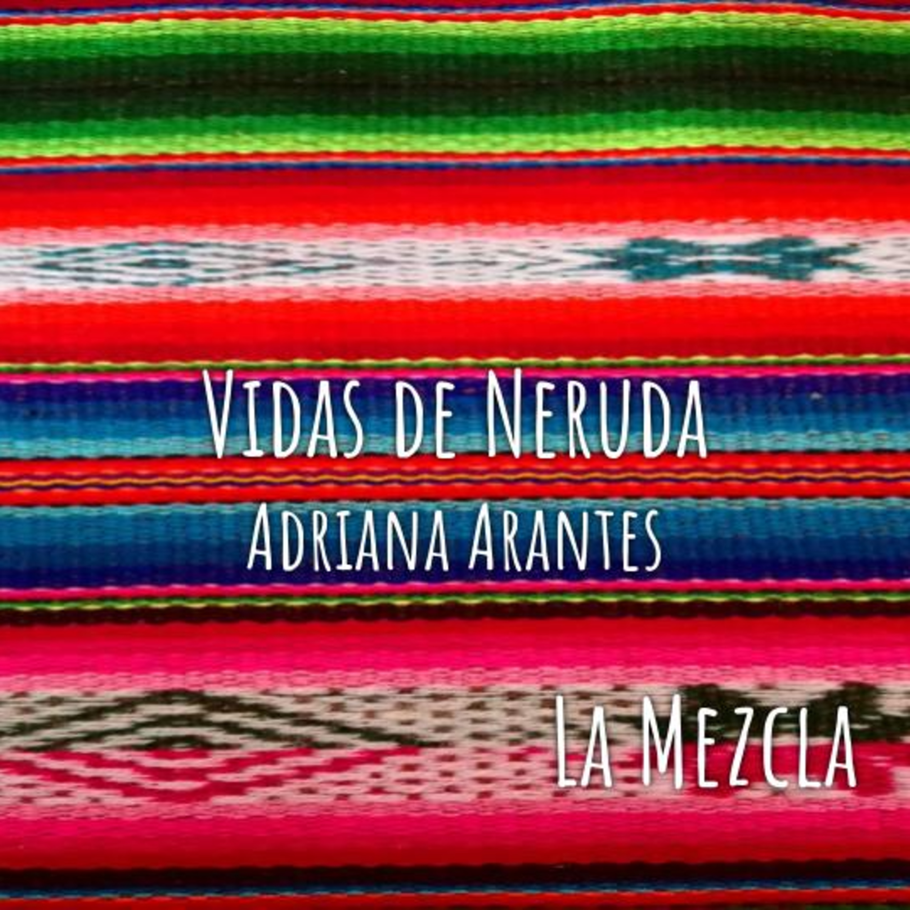 22 - Las vidas de Pablo Neruda com Adriana Arantes episode artwork
