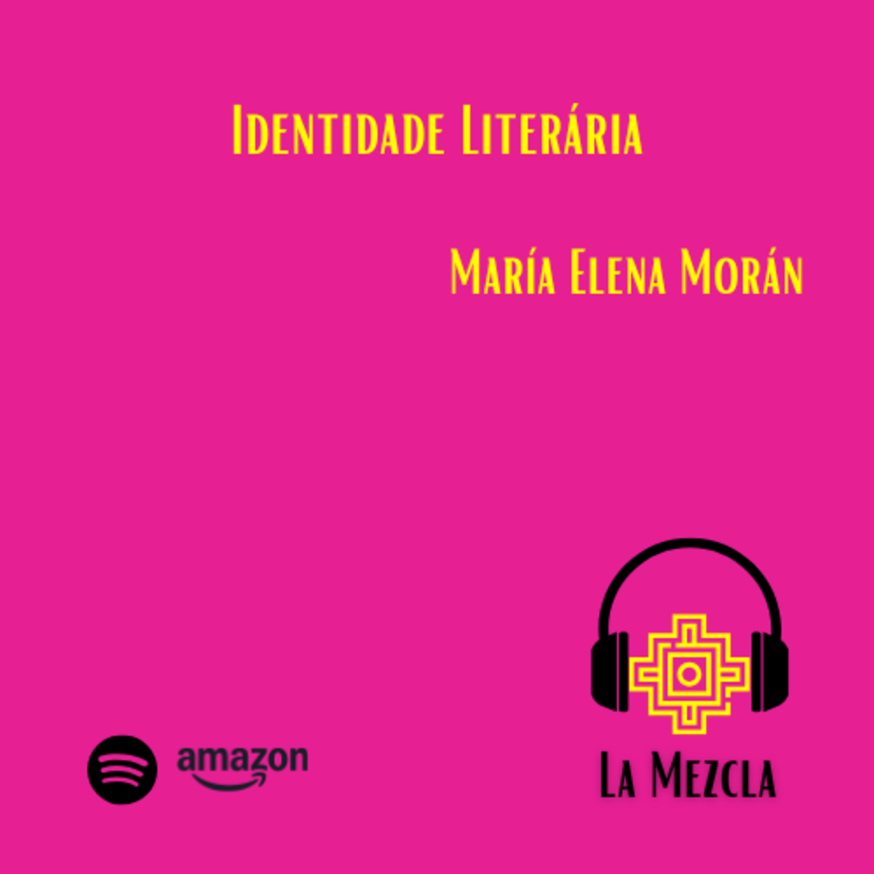 39 - Identidade literária híbrida com María Elena Morán episode artwork