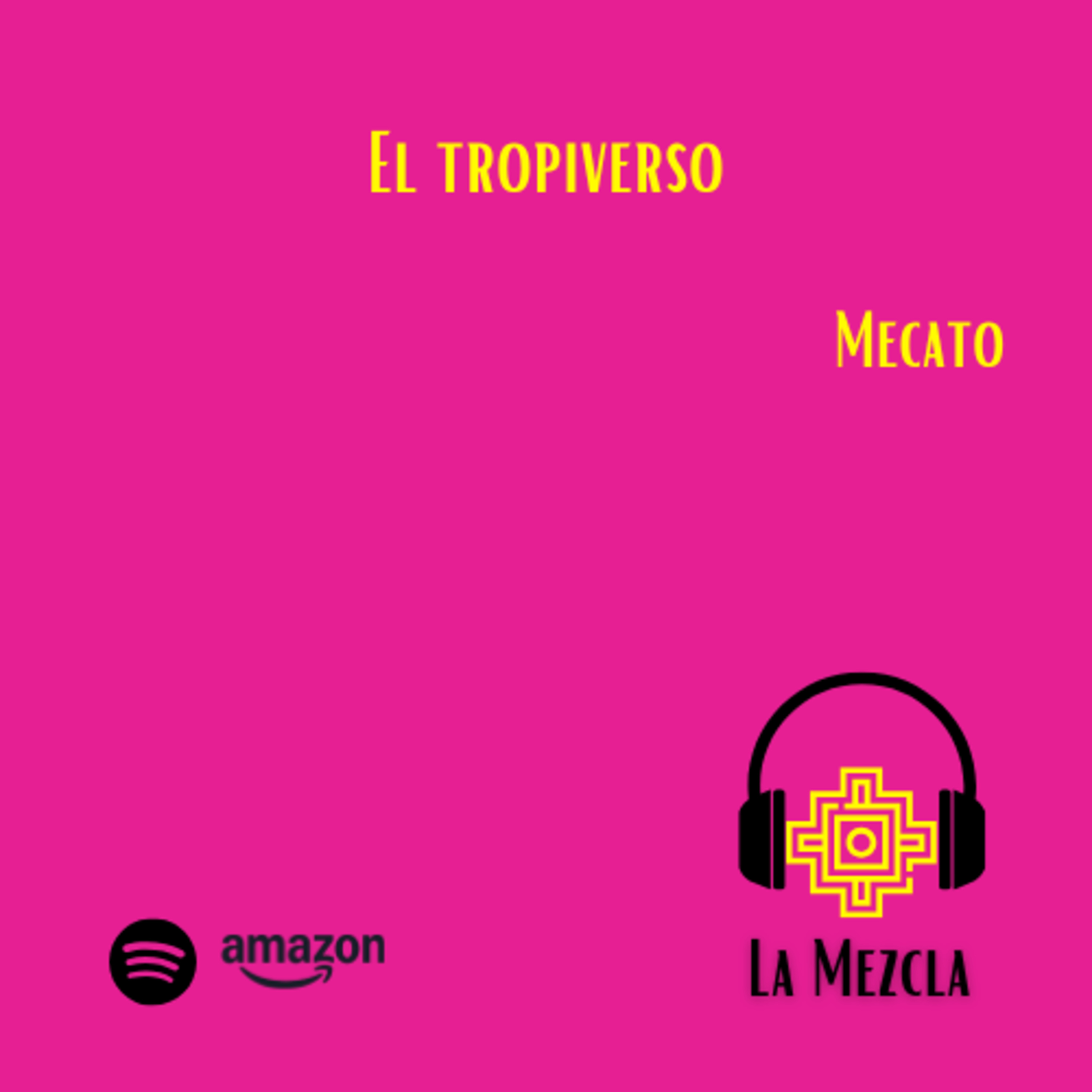 40 - El Tropiverso con Mecato episode artwork