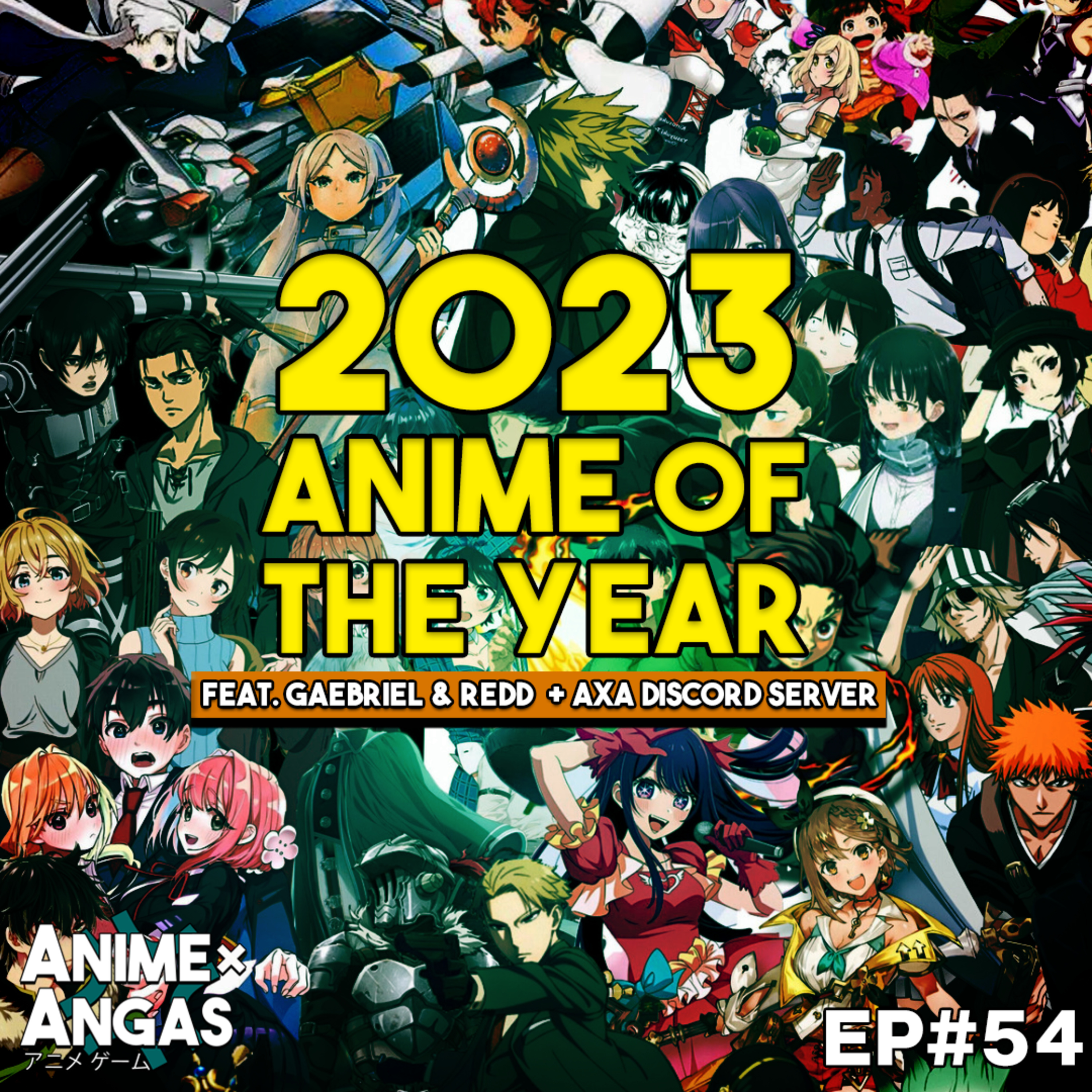 E54 - AxA's 2023 ANIME OF THE YEAR (feat. Gaebriel, Redd and Degens of AXA Discord Server) episode artwork