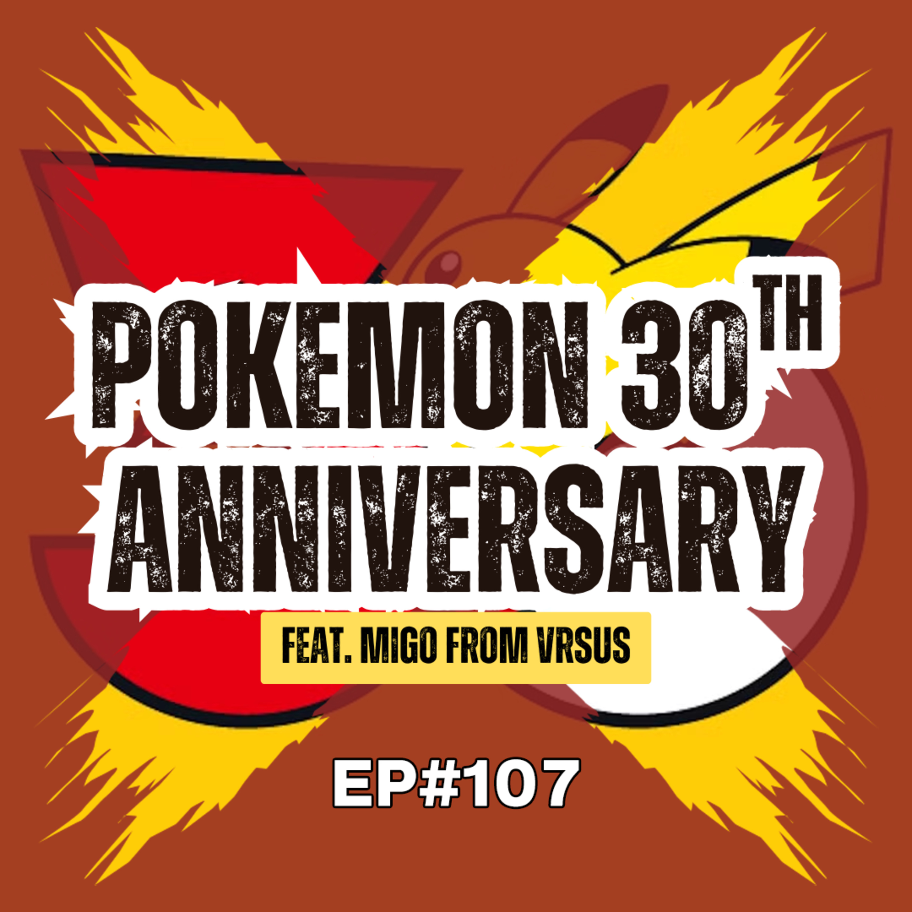 E107 - Pokemon 30th Anniversary (feat. Migo from VRSUS) episode artwork