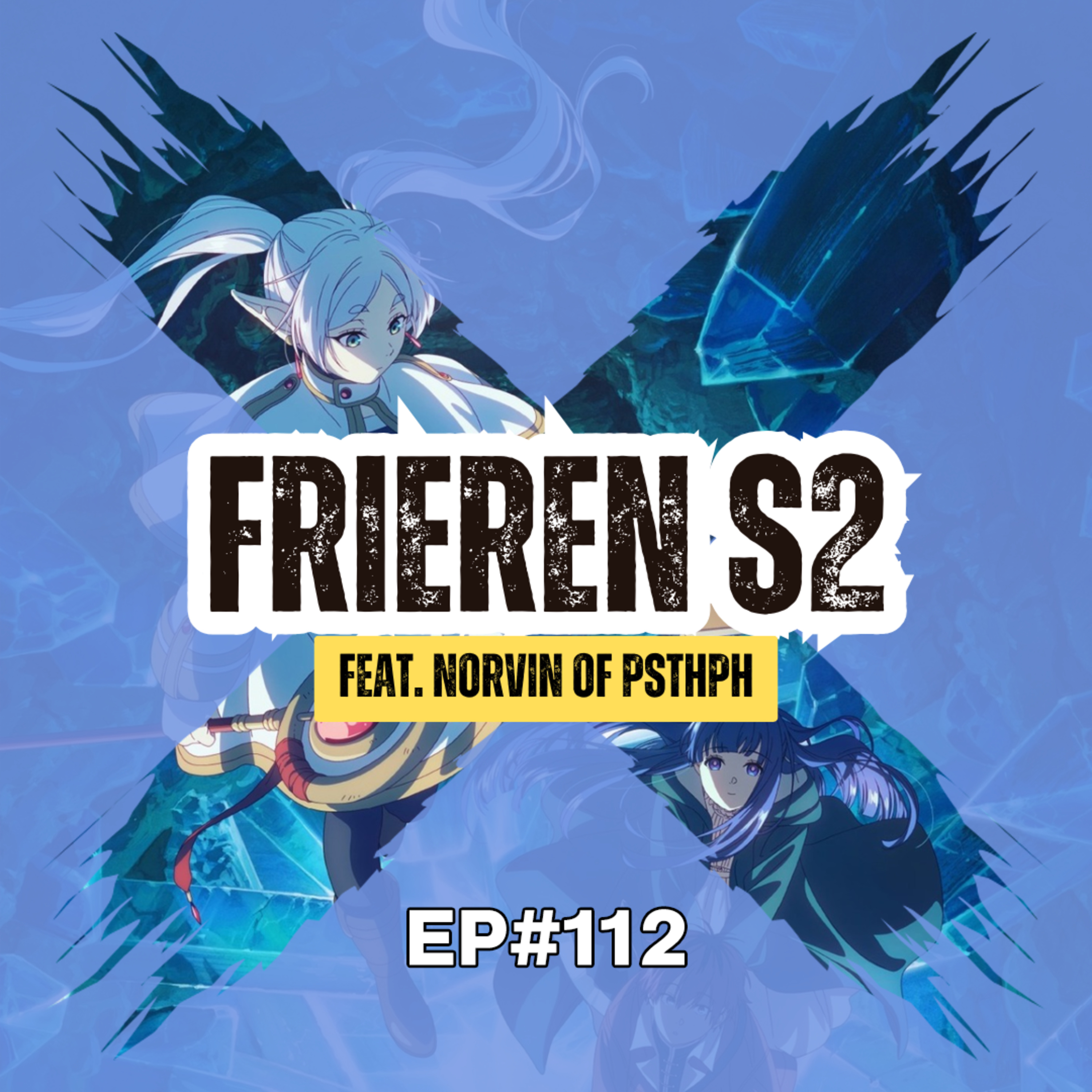 E112 - Frieren Season 2 (feat. Norvin of PSTHPH) episode artwork