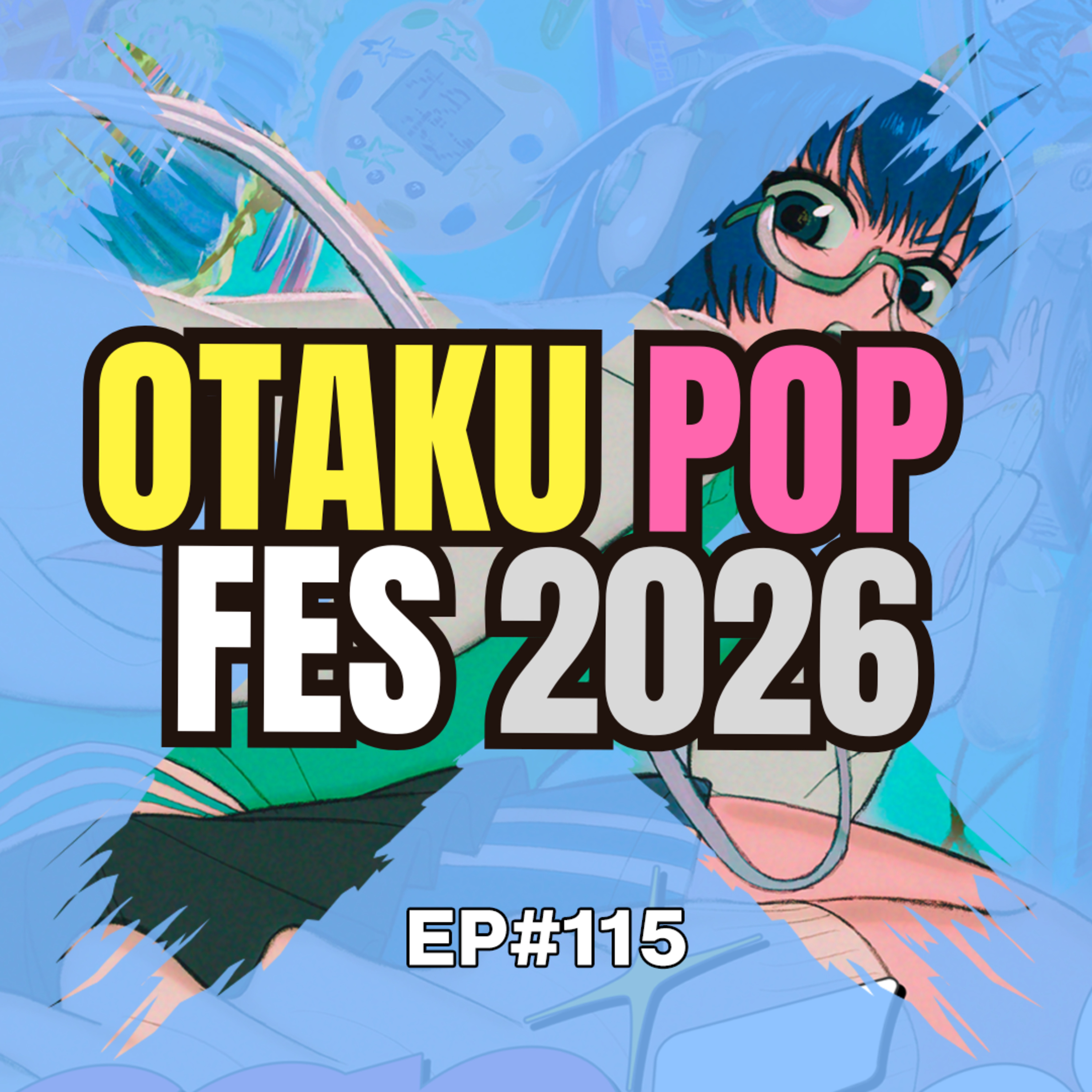 EP115 - Otaku Pop Fes 2026 episode artwork