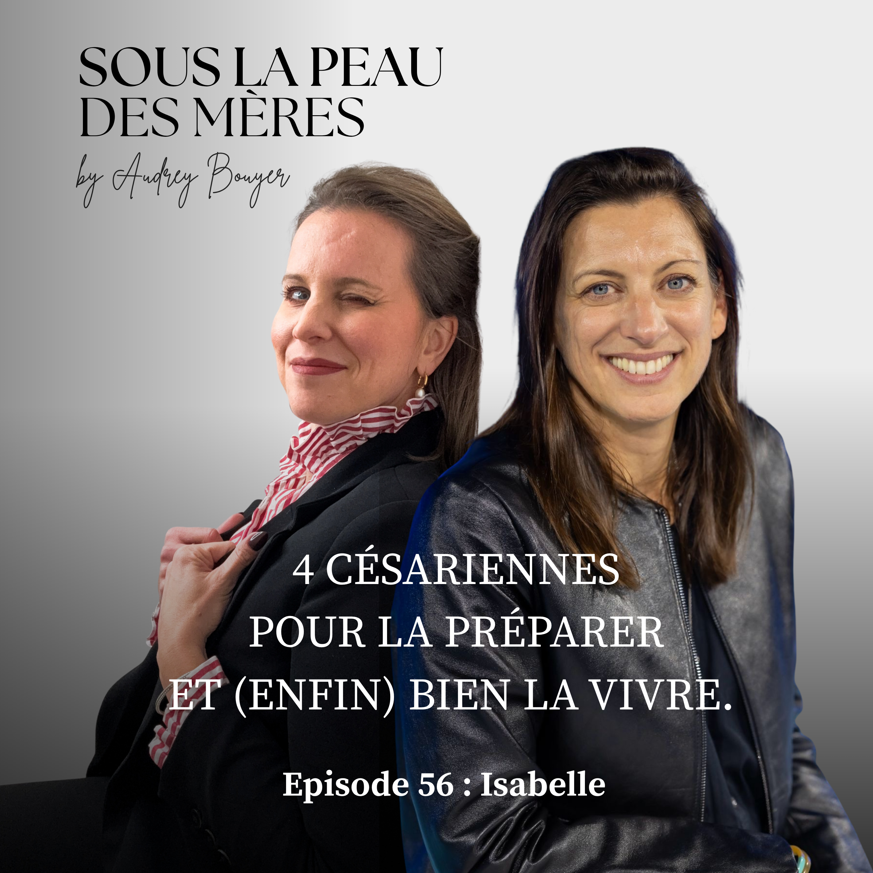 56. Isabelle : 4 césariennes pour la préparer et (enfin) bien la vivre episode artwork