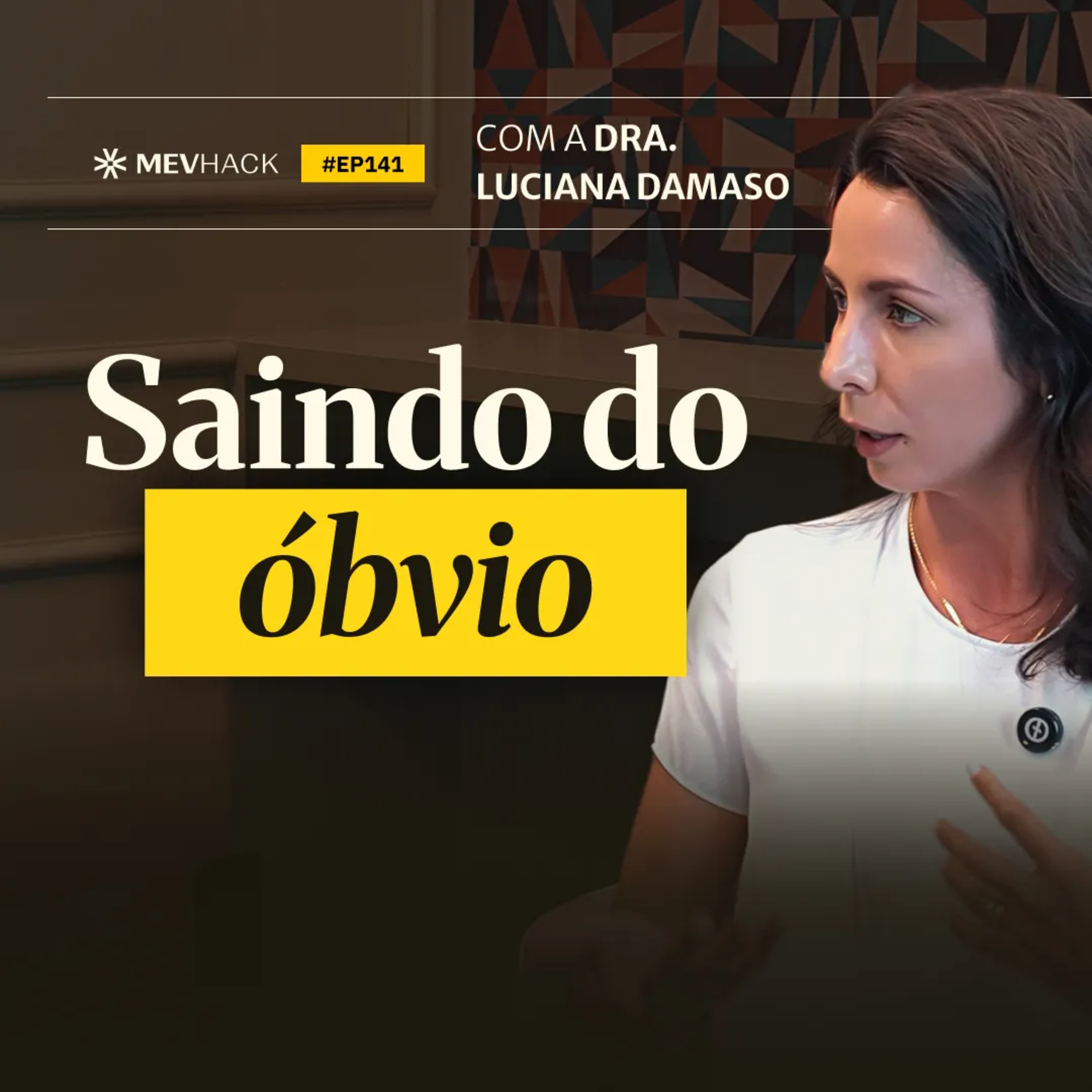 MUDE O CONSULTÓRIO SEM MUDAR DE ESPECIALIDADE | Dra. Luciana Damaso | MEVHACK #ep141 episode artwork