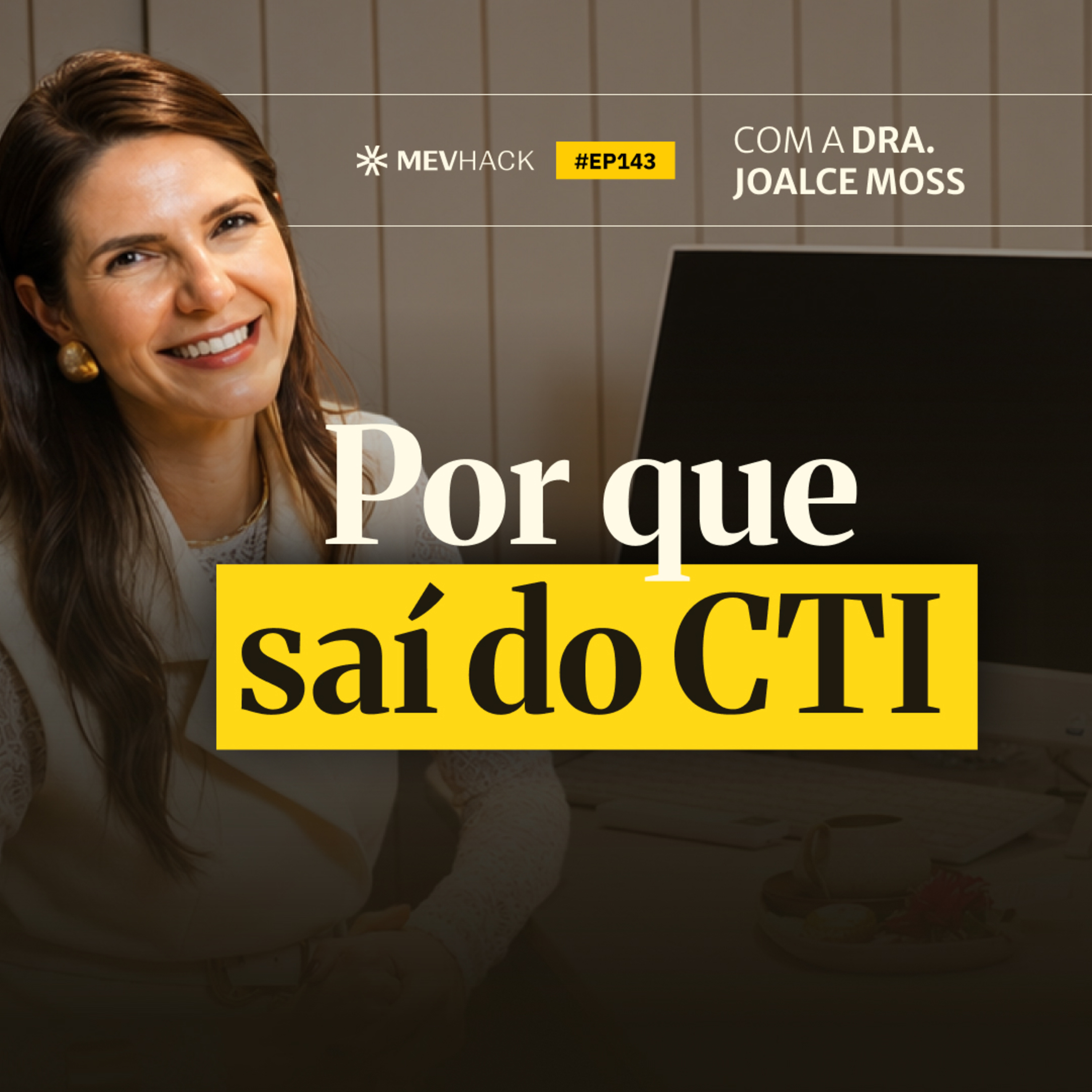MEV na cardiologia: a jornada do CTI ao cowork até a clínica |Dra. Joalce Moss | MevHack #EP143 episode artwork