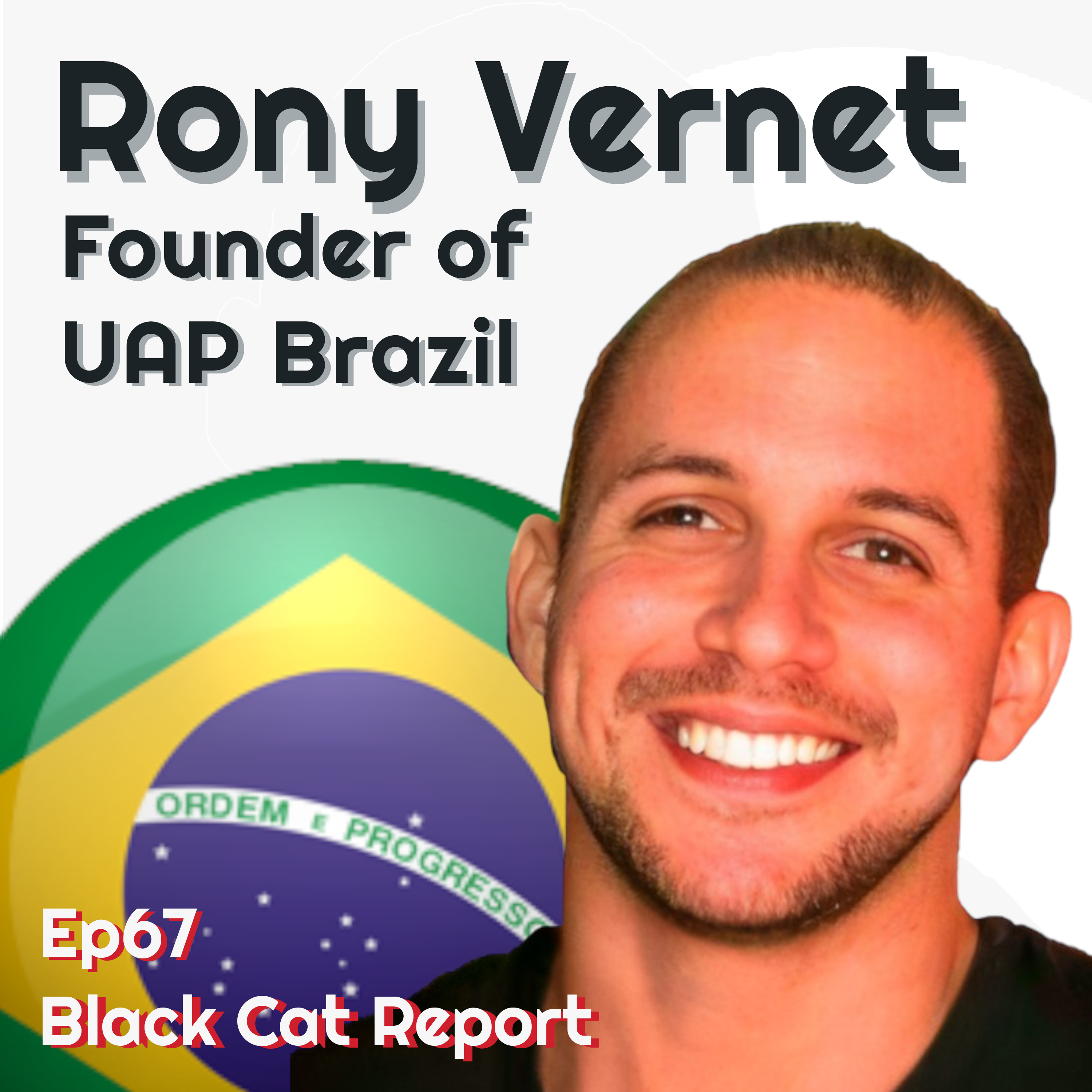 cover of episode 67 | Rony Vernet: UAP Researcher & Founder of UAP Brazil