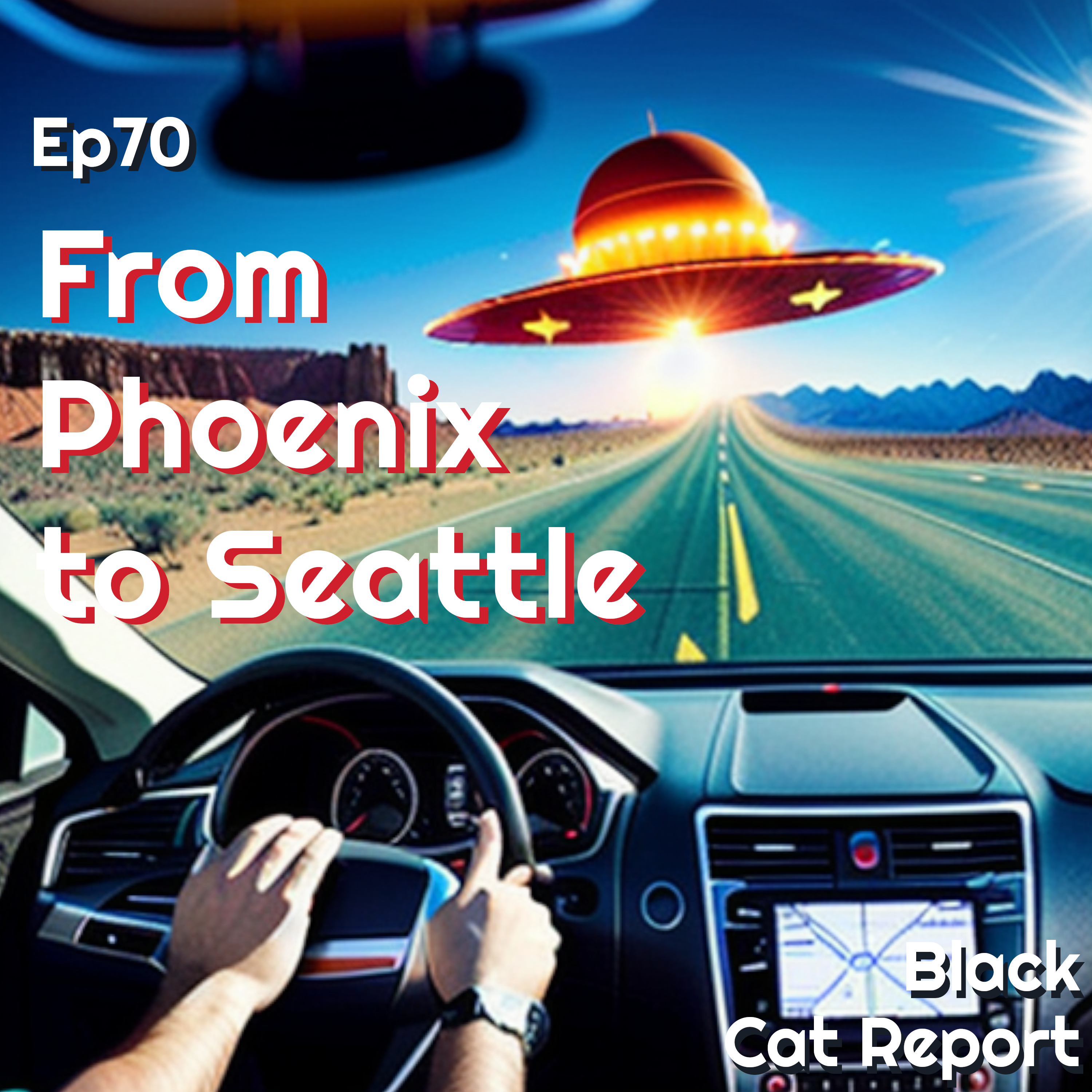 cover of episode 70 | From Phoenix to Seattle: 2 Case Files of UFO Encounters on Feb 9th, 1977