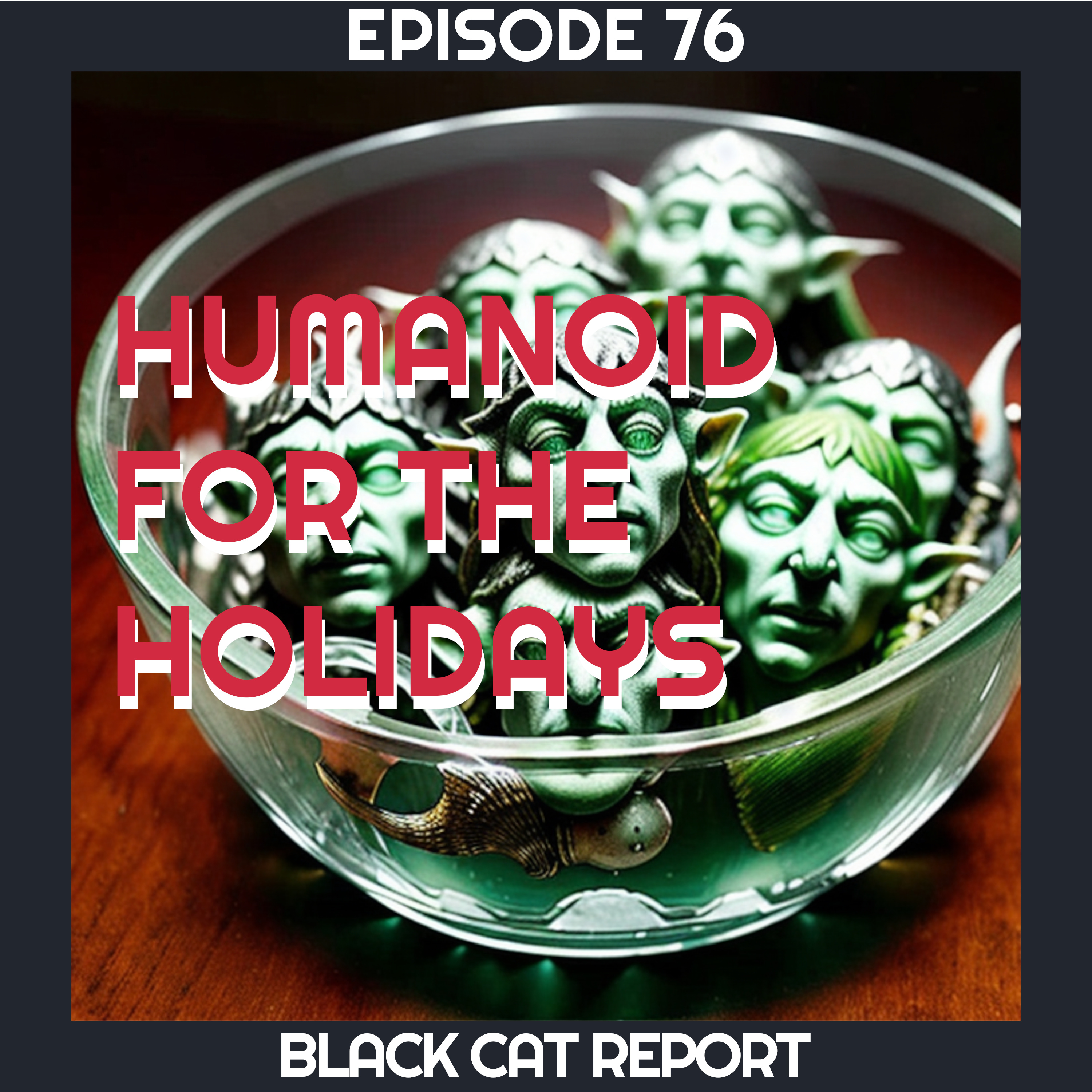 cover of episode 76 | Humanoid for the Holidays: Outlandish Encounters with Mermaids, Hollow Earth Elves and a Furman?