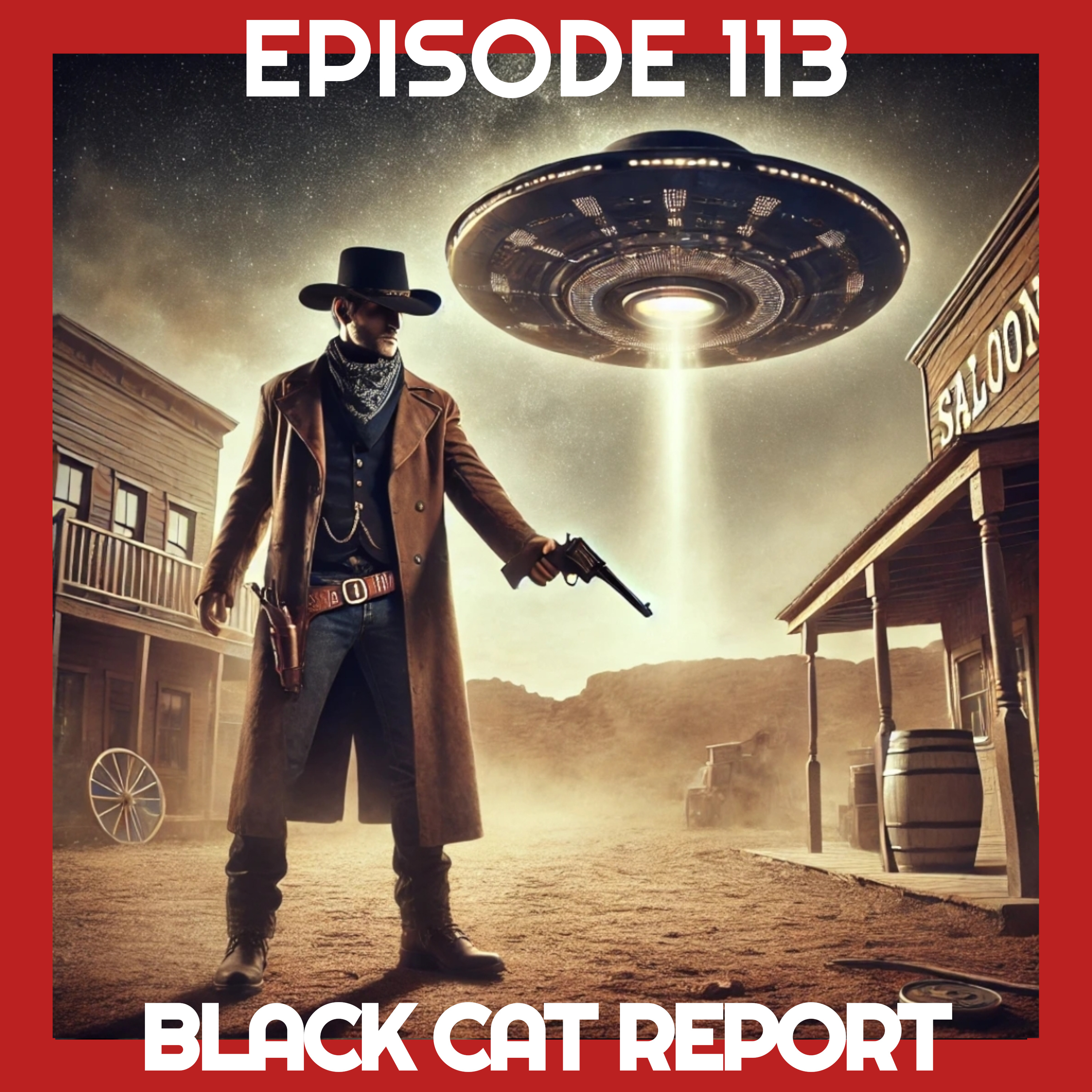 cover of episode 113 | Wild UFO's in the Mild West: Stories of UFO's in the Wild West