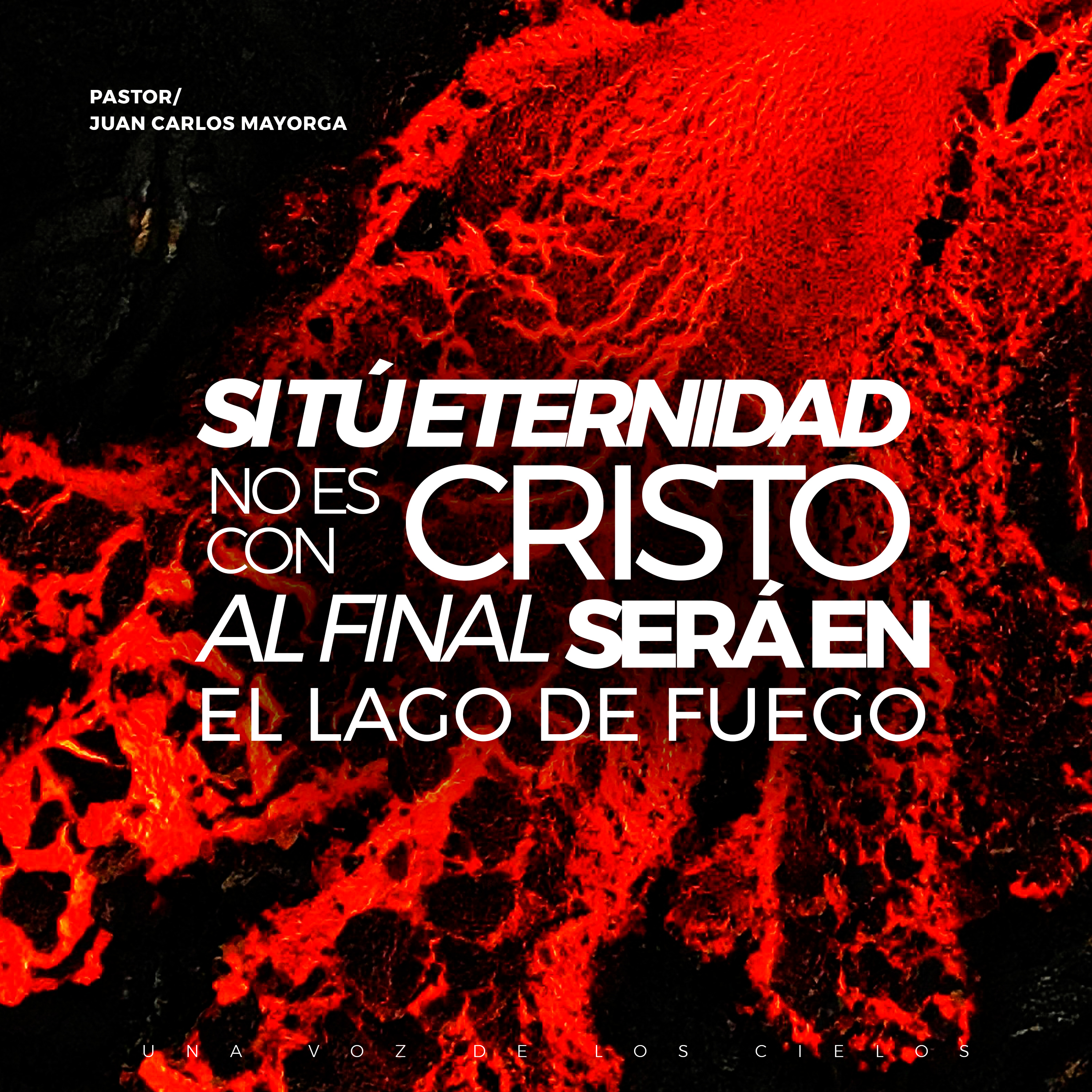 SI TÚ ETERNIDAD NO ES CON CRISTO AL FINAL SERÁ EN EL LAGO DE FUEGO episode artwork