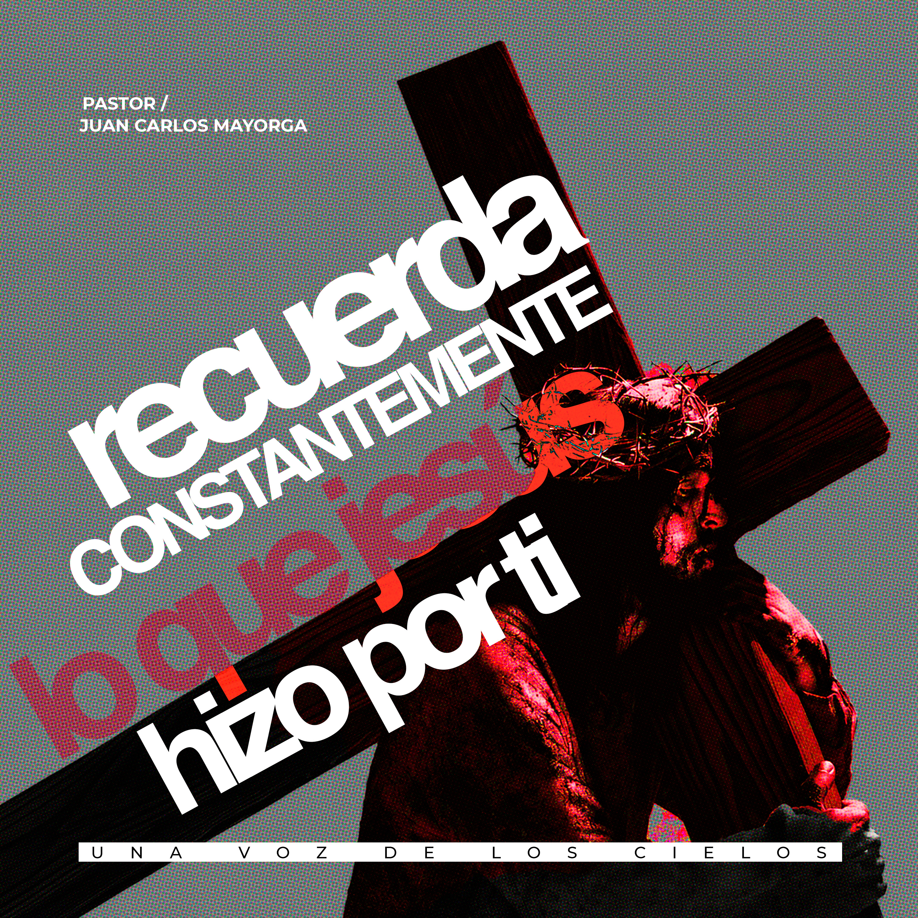 RECUERDA CONSTANTEMENTE LO QUE JESÚS HIZO POR TI episode artwork
