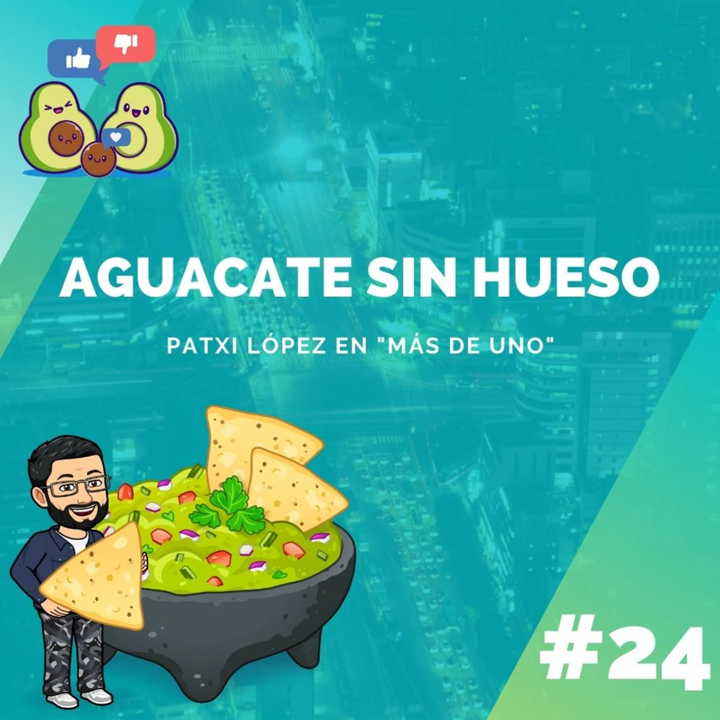 Aguacate sin Hueso #24 - Patxi López en "Más de uno" episode artwork