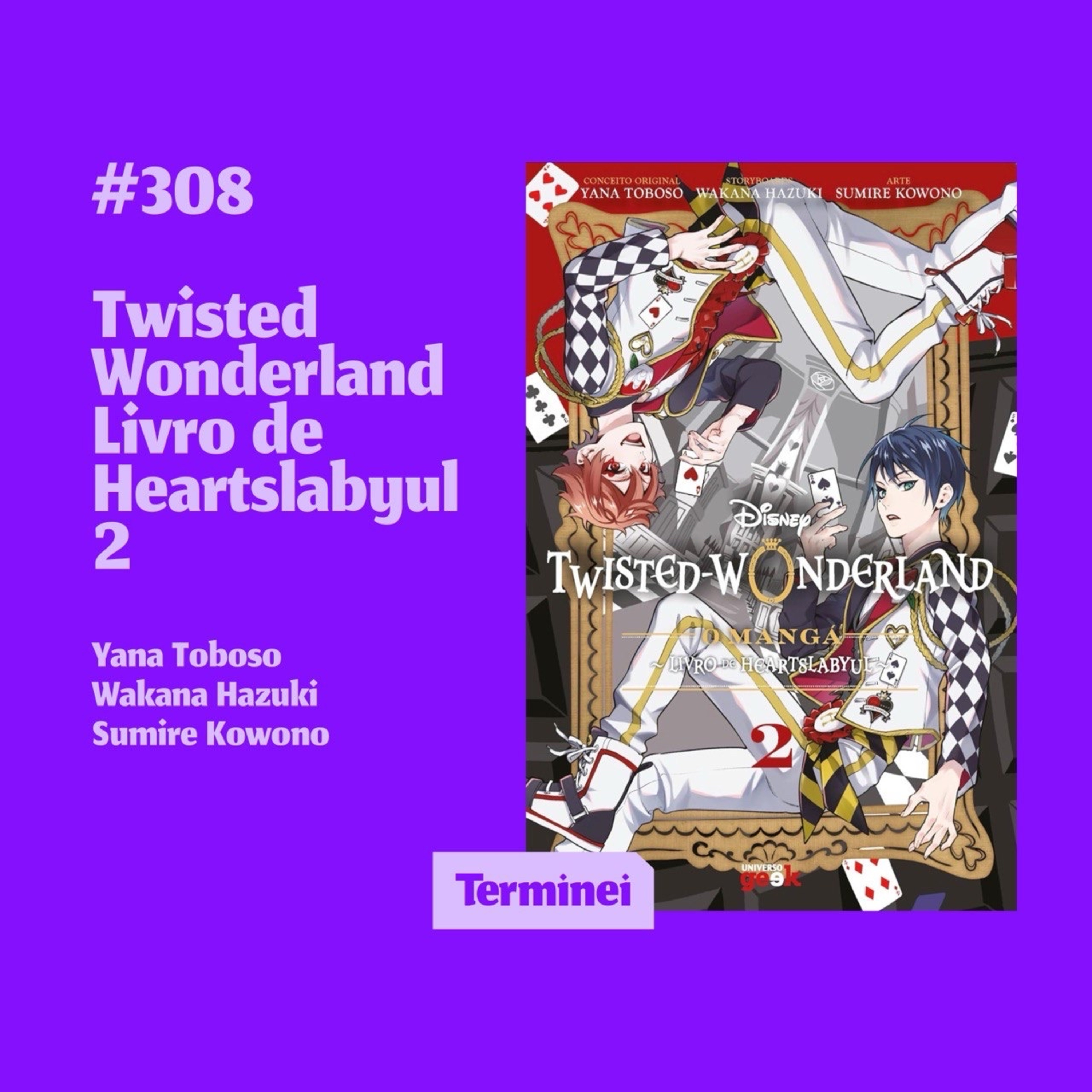 #308 - Twisted Wonderland: O Livro de Heartslabyul 2