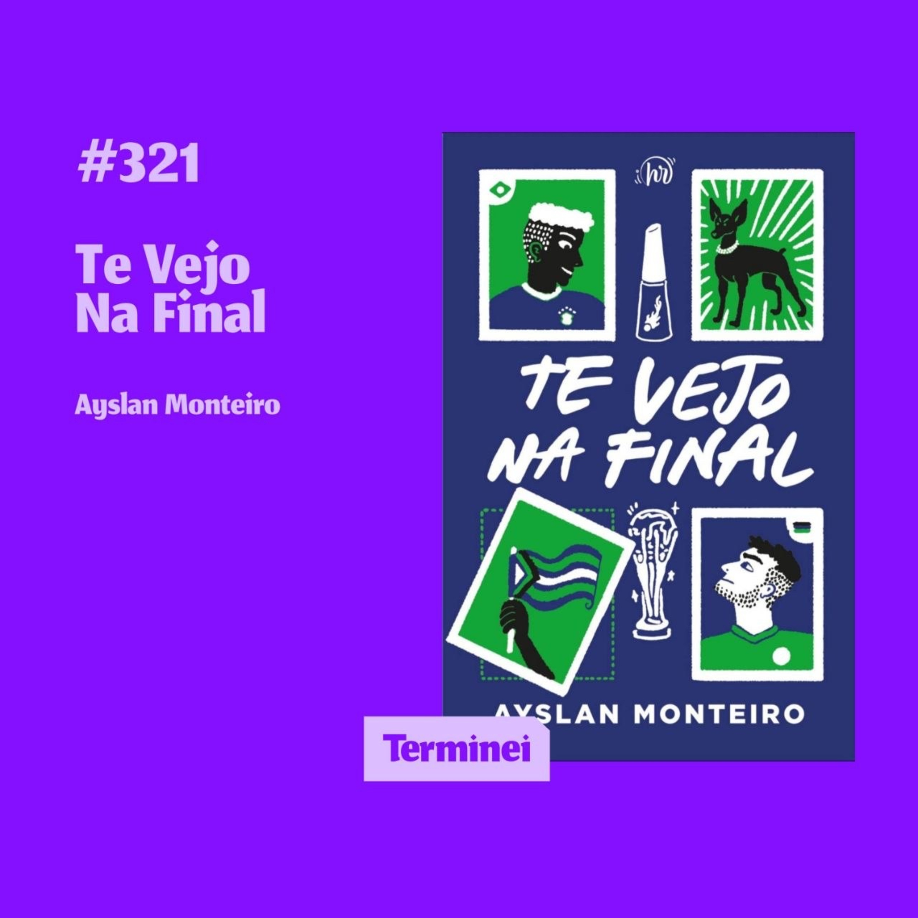 #321 - Te Vejo na Final episode artwork