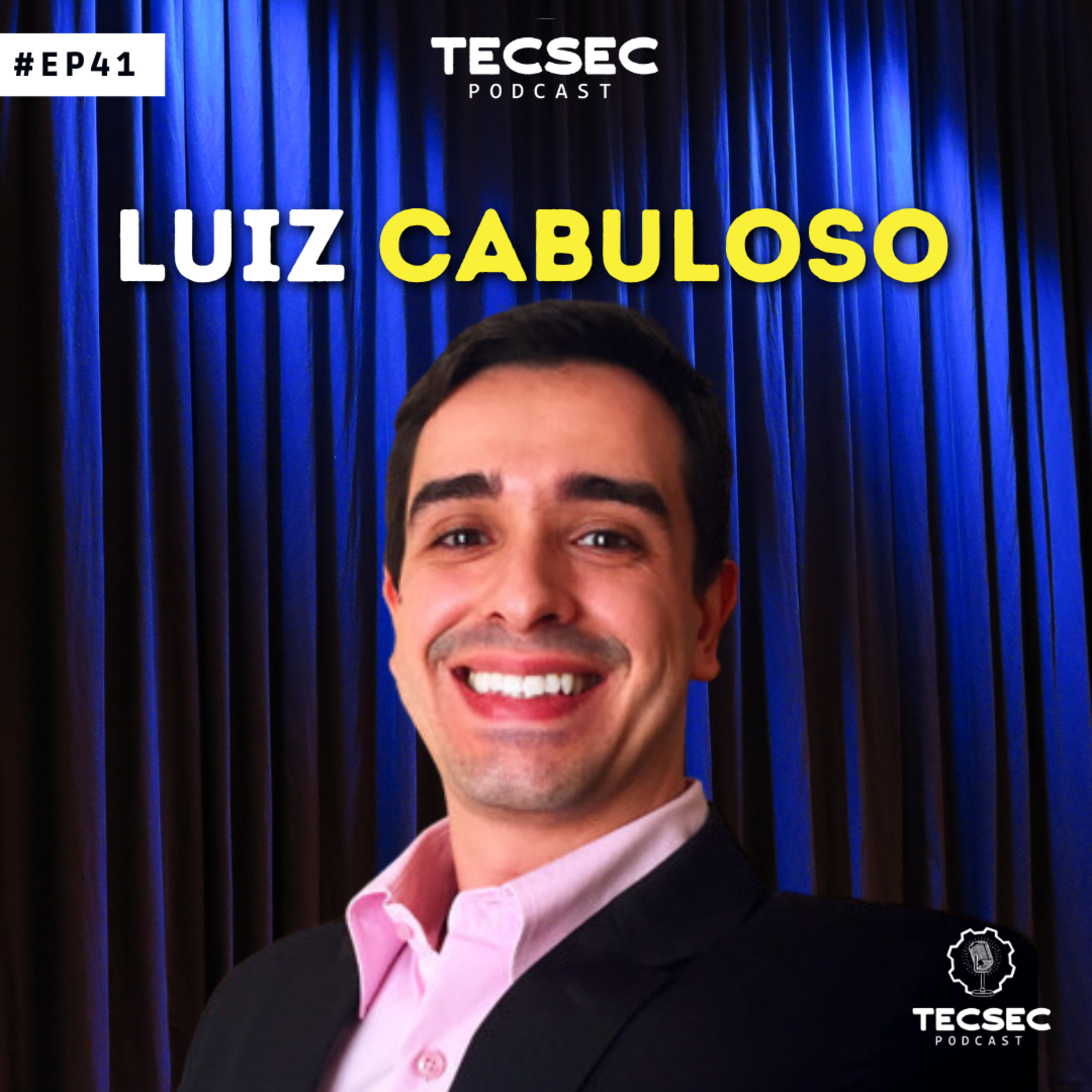 TecSec Podcast 41# | LUIZ CABULOSO – Proteção Digital Cabulosa!  episode artwork