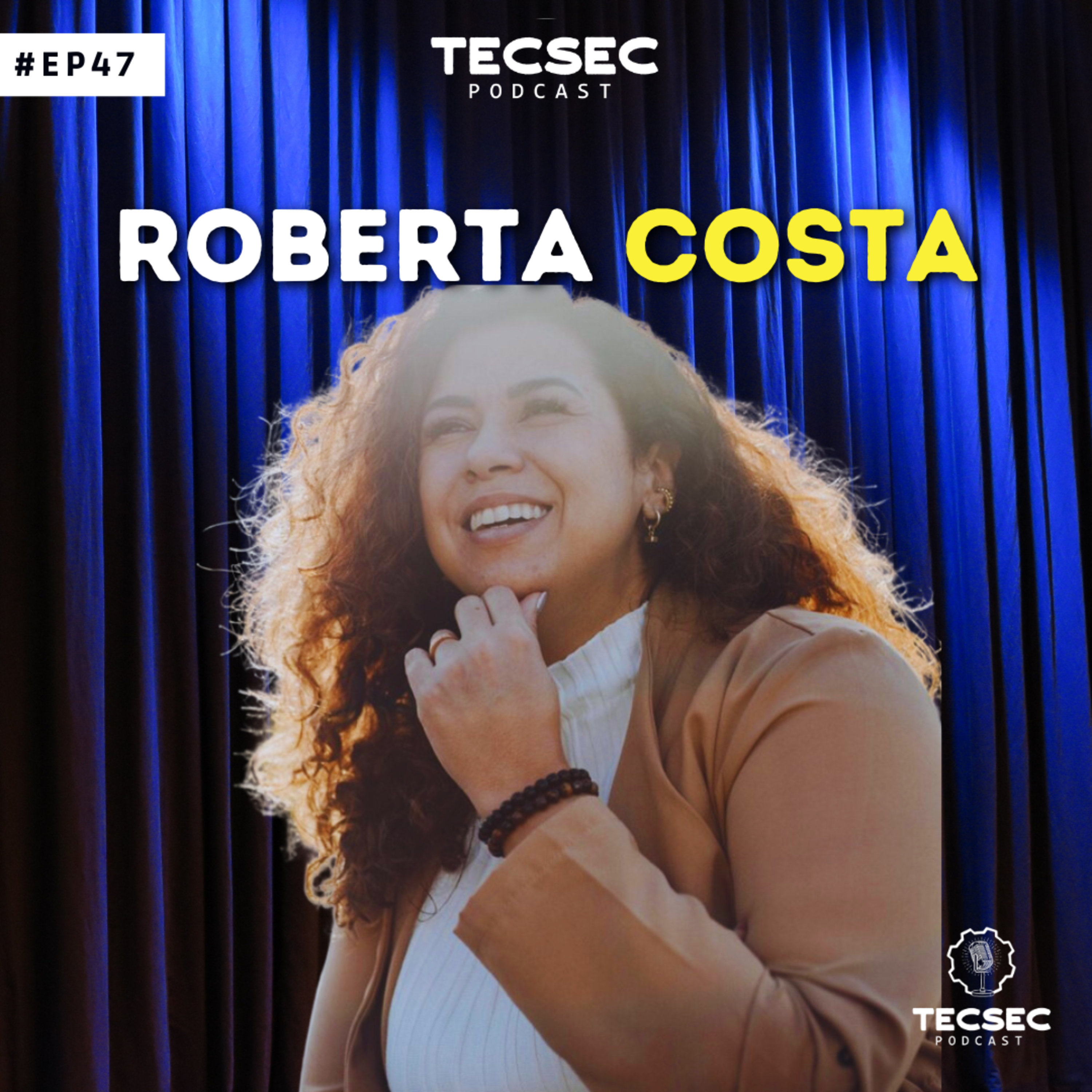 TecSec Podcast 47# | ROBERTA COSTA – Sobre referências e a experiência do cliente episode artwork