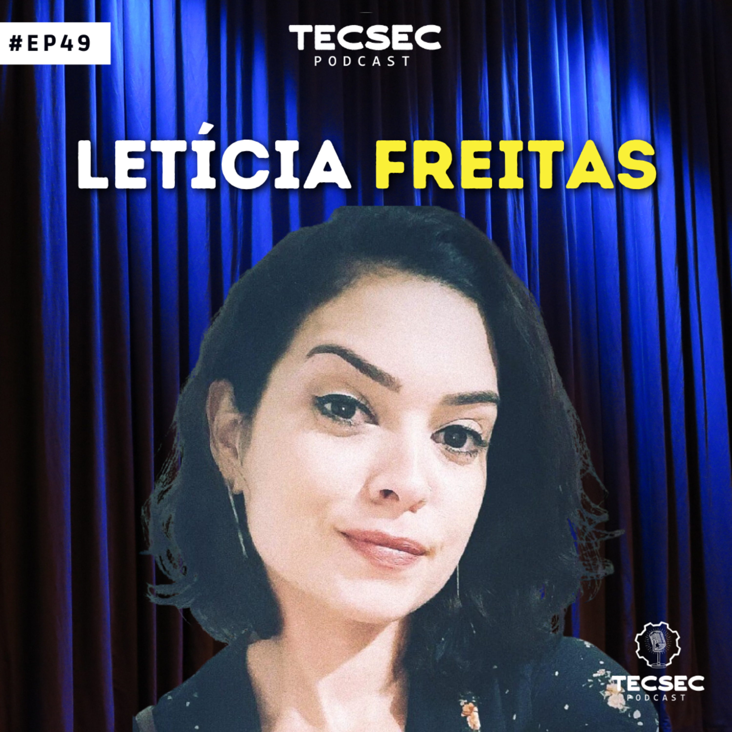 TecSec Podcast 49# | LETÍCIA FREITAS – Conscientização em Segurança e Analogias episode artwork