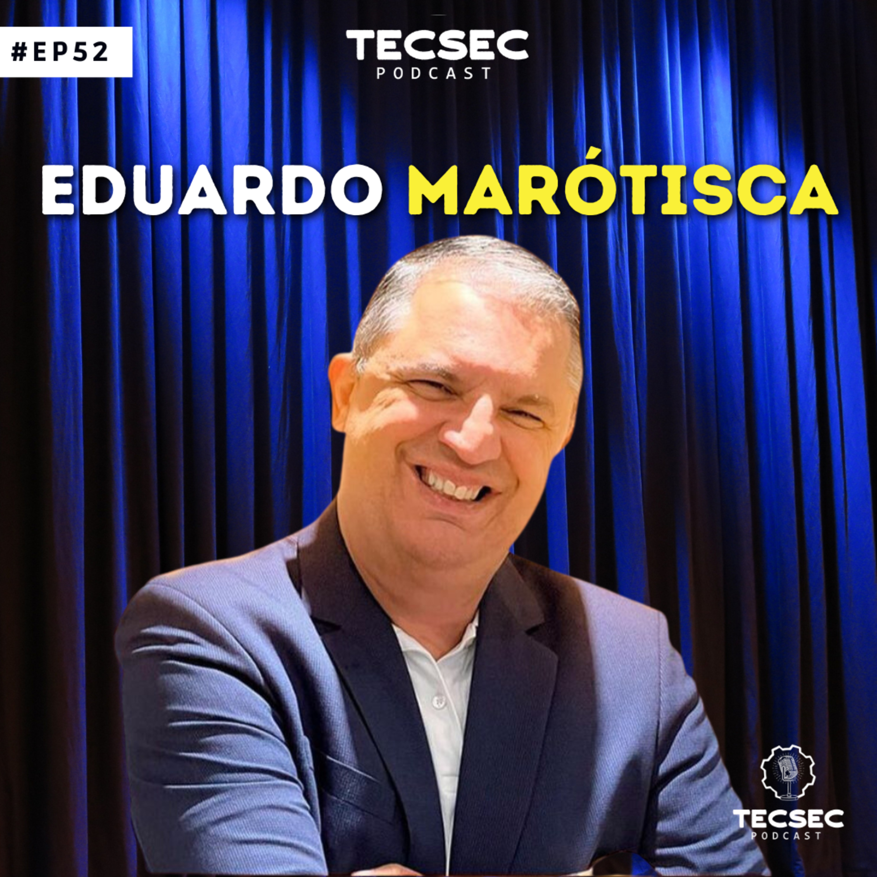 TecSec Podcast 52# | EDUARDO MARÓSTICA - Marketing Pessoal e como desenvolver uma carreira TOP episode artwork