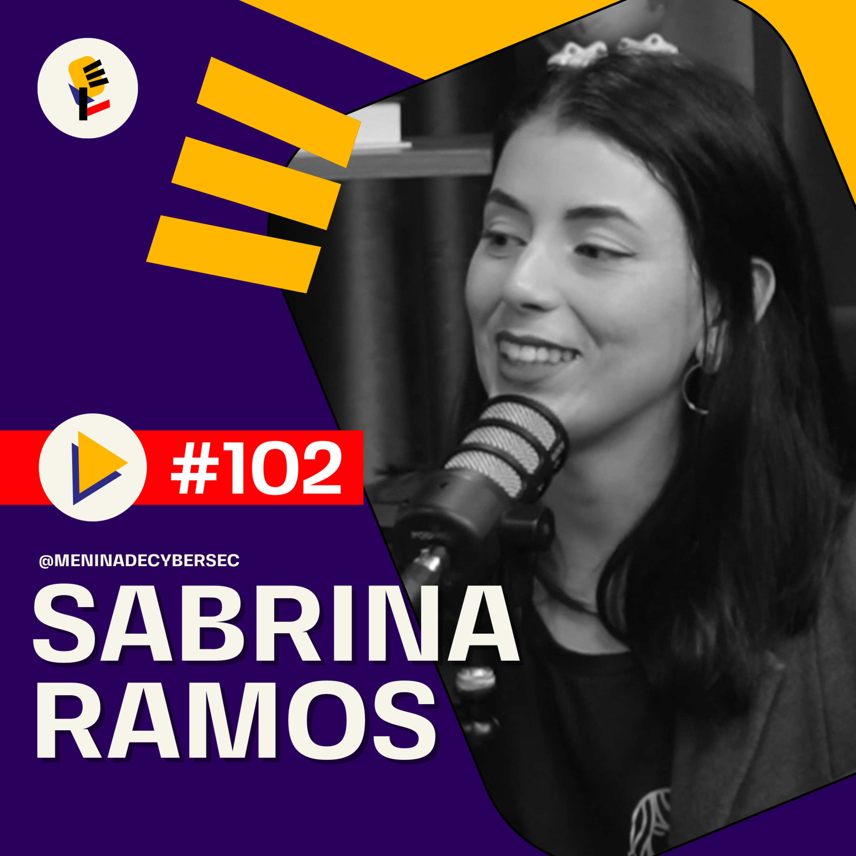 TecSec Podcast #102 | Sabrina Ramos - A história e trajetória da @meninadecybersec! episode artwork