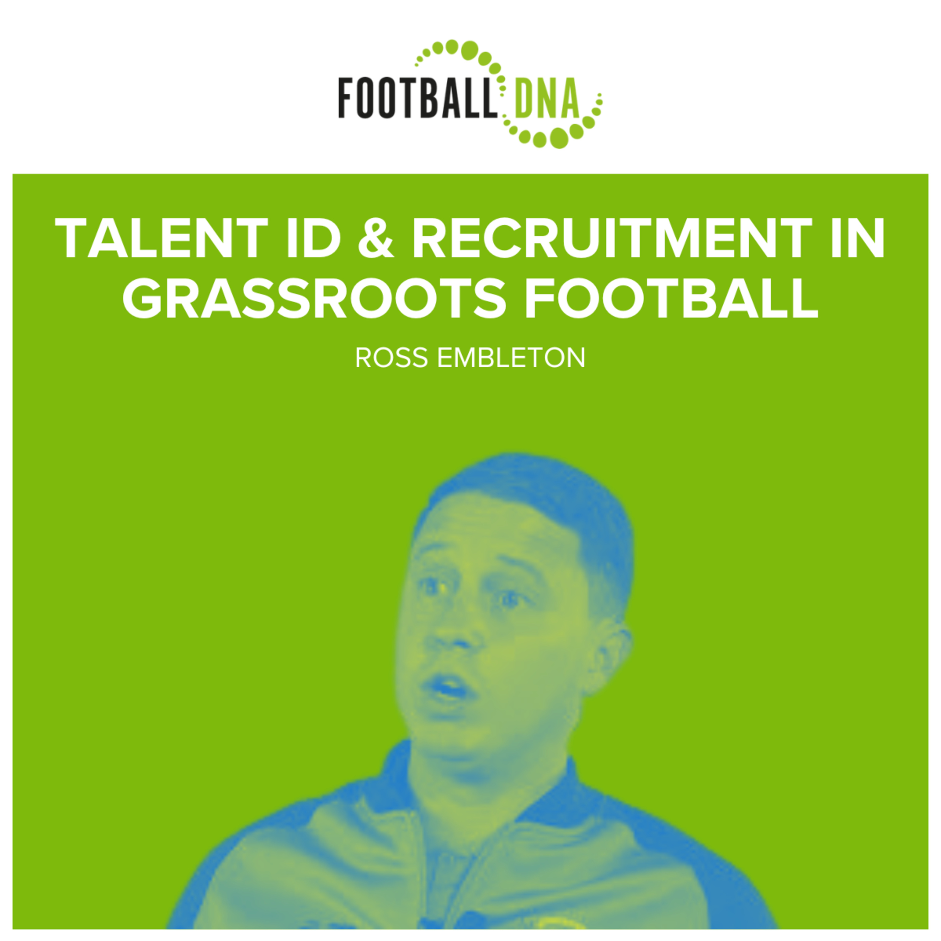 Football Coaching: Ross Embleton Podcast Talent ID & Recruitment In Grassroots Football episode artwork