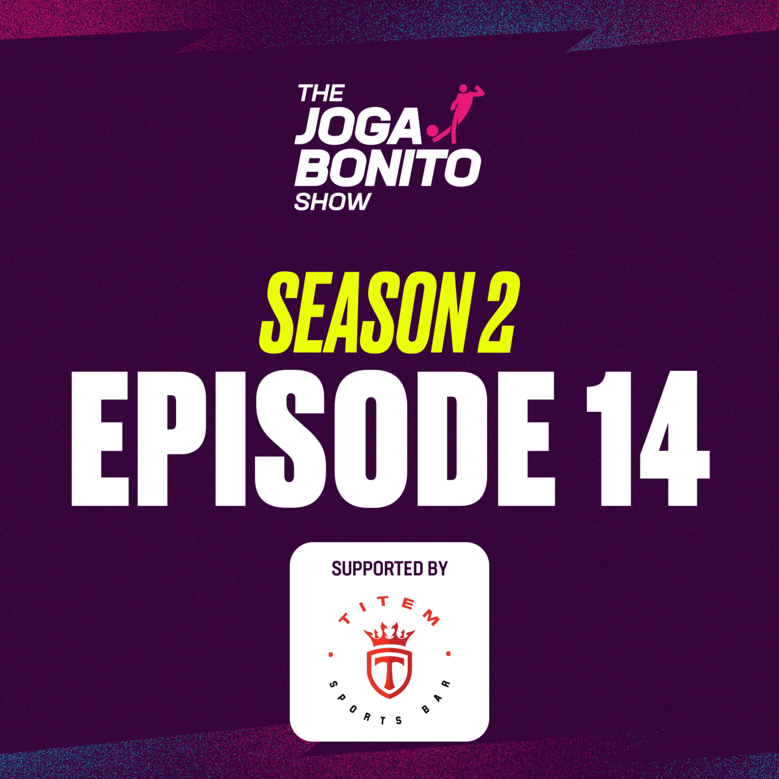 Euro & WC qualifiers, predition, Everton's problems, Nanjid Story Time - The Joga Bonito Show S02E14 episode artwork