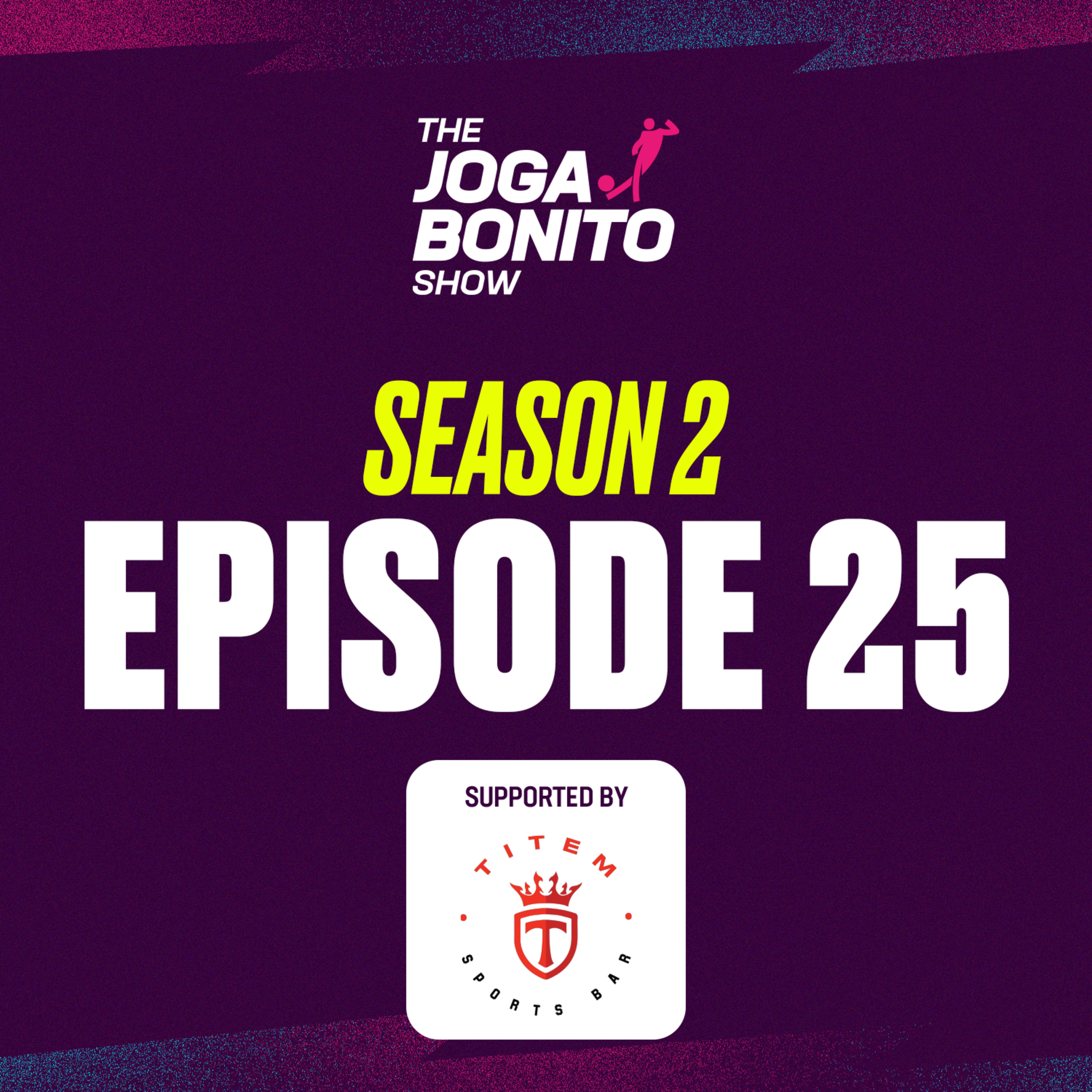Super Inter, Young Devils, 2026 World Cup stadiums, Battsengel Story Times - TJBS S02E25 episode artwork