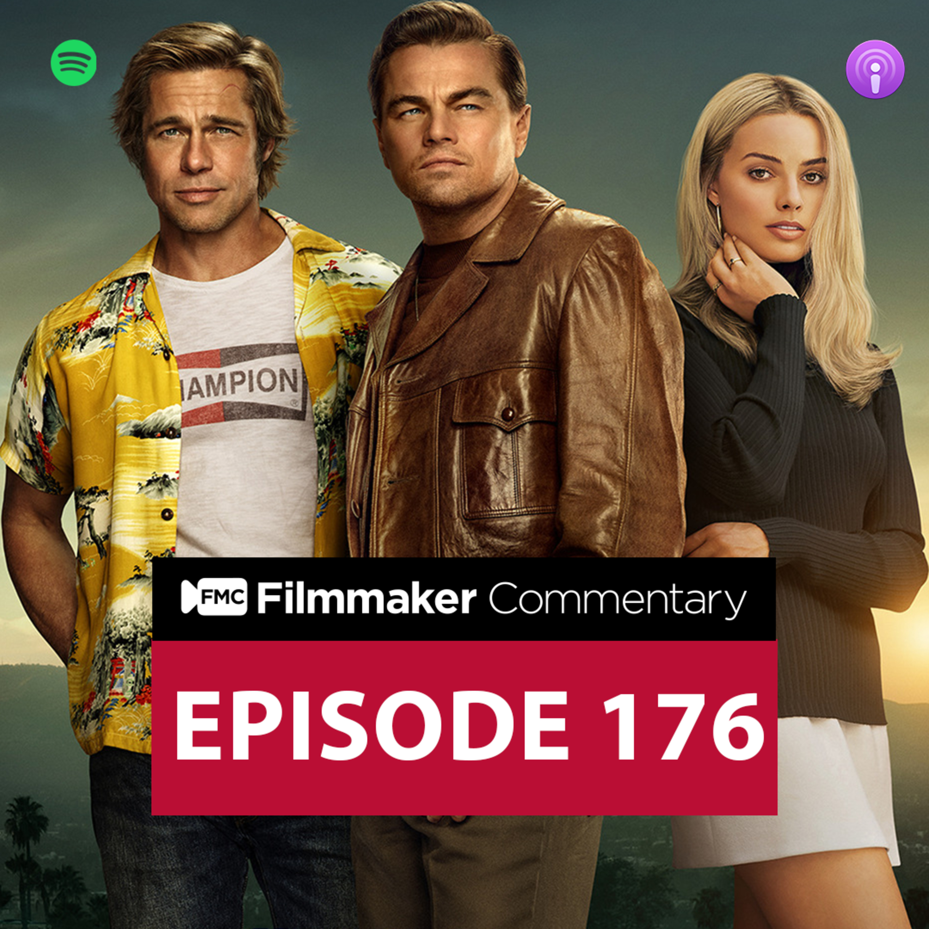 FMC 176: Once Upon a Time in Hollywood Written and Directed by Quentin Tarantio