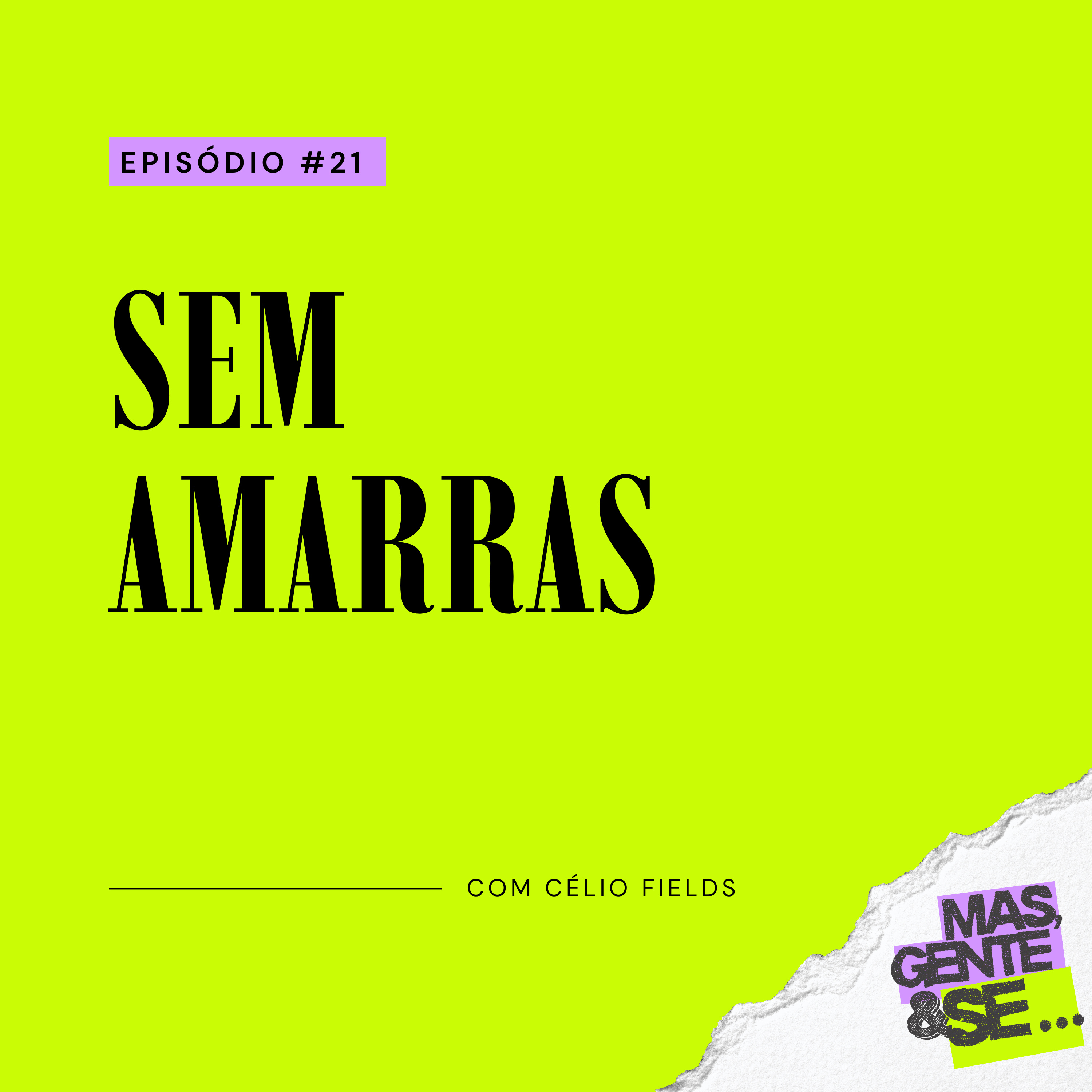 #21 - Sem amarras… episode artwork