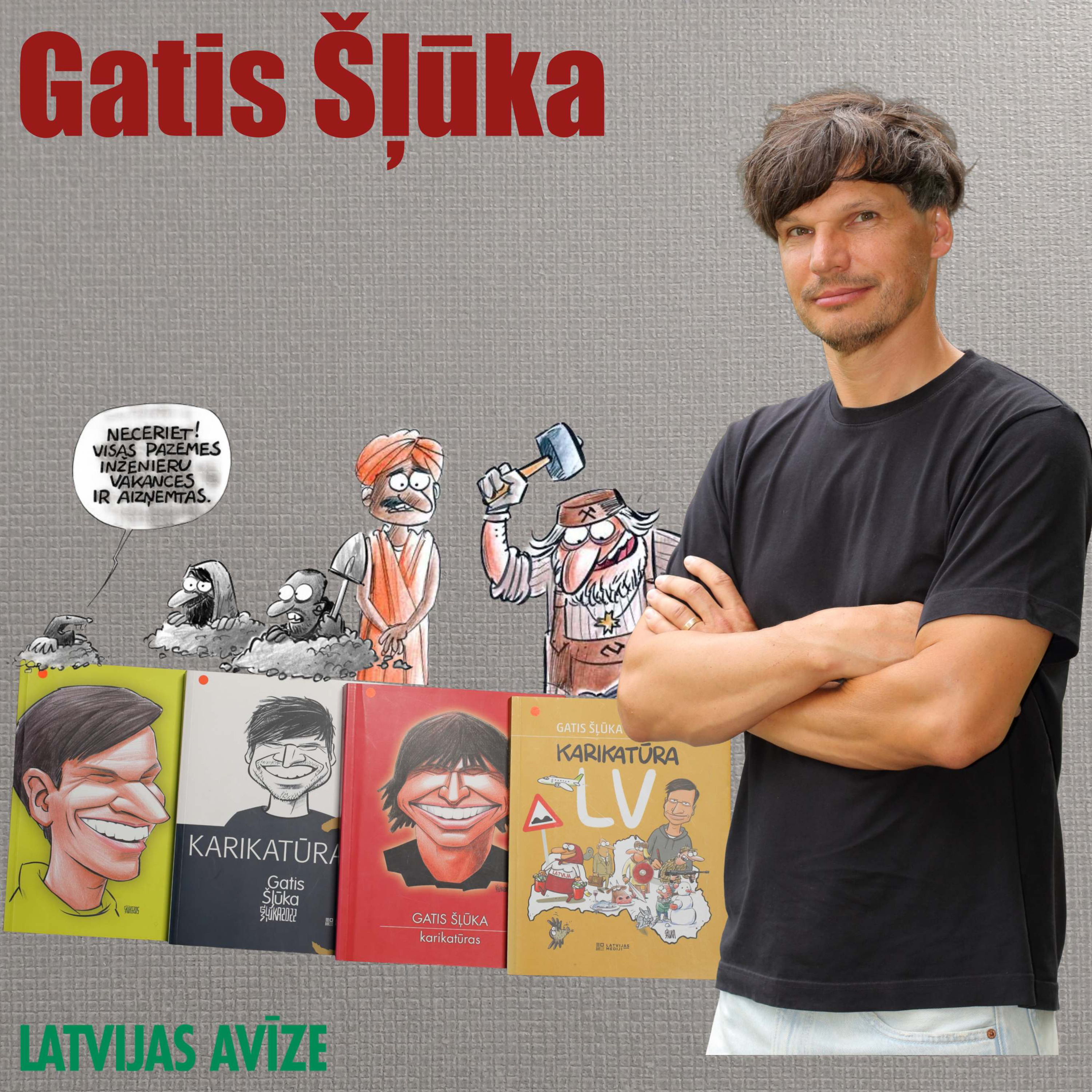 “Tas būtu slikts tonis - “salekties” ar karikatūristu.” Tuvplānā – Gatis Šļūka