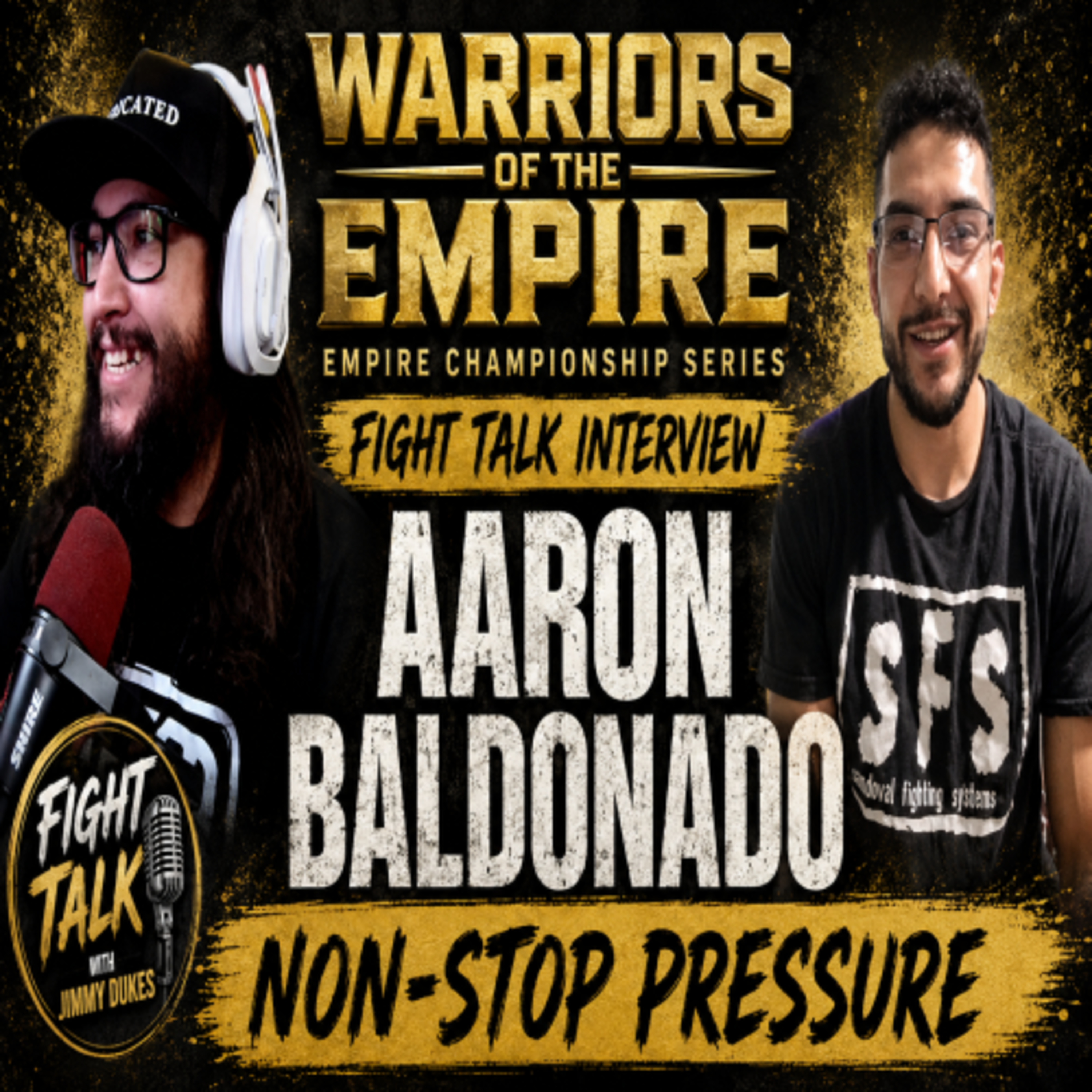 Aaron “Mr. Niceguy” Baldonado Brings Non-Stop Pressure | Fight Talk with Jimmy Dukes episode artwork