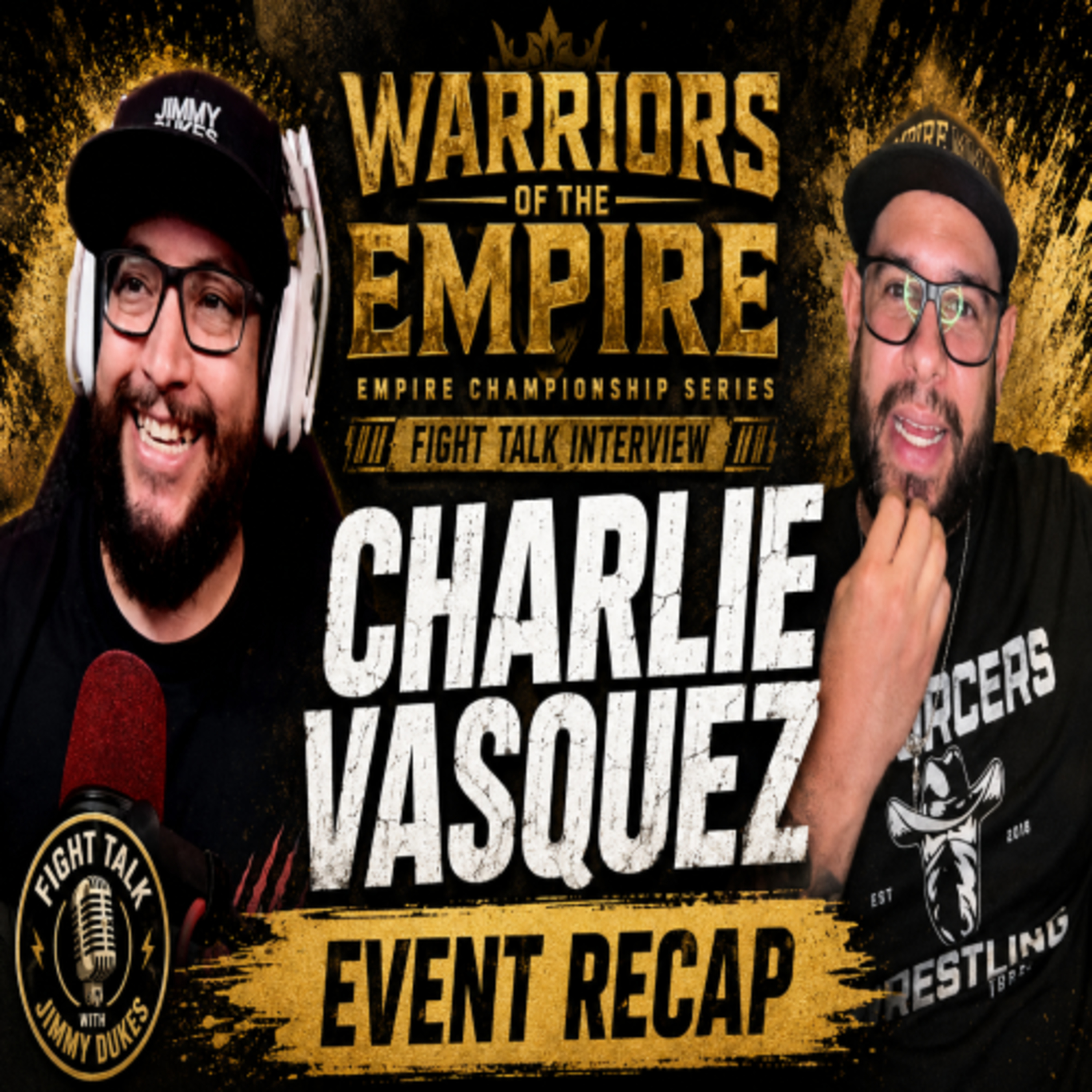 Warriors of the Empire Recap with Charlie Vasquez | Fight Talk with Jimmy Dukes episode artwork