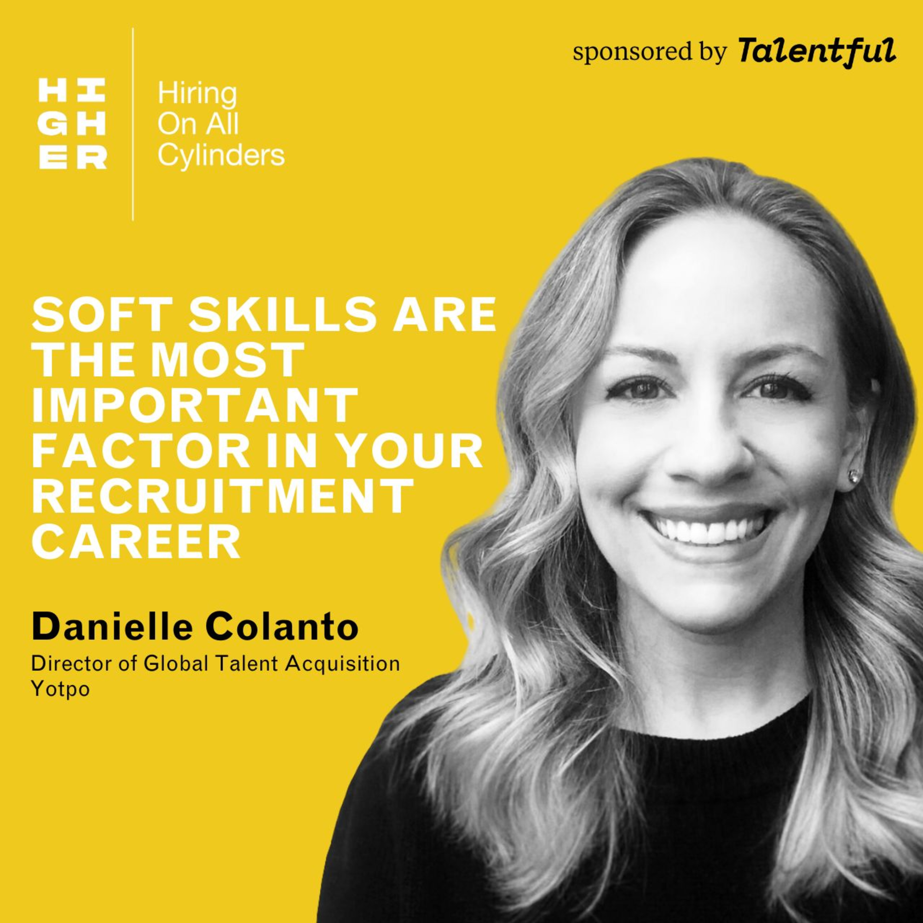 Soft Skills are the most important factor in your recruitment career with Danielle Colanto episode artwork