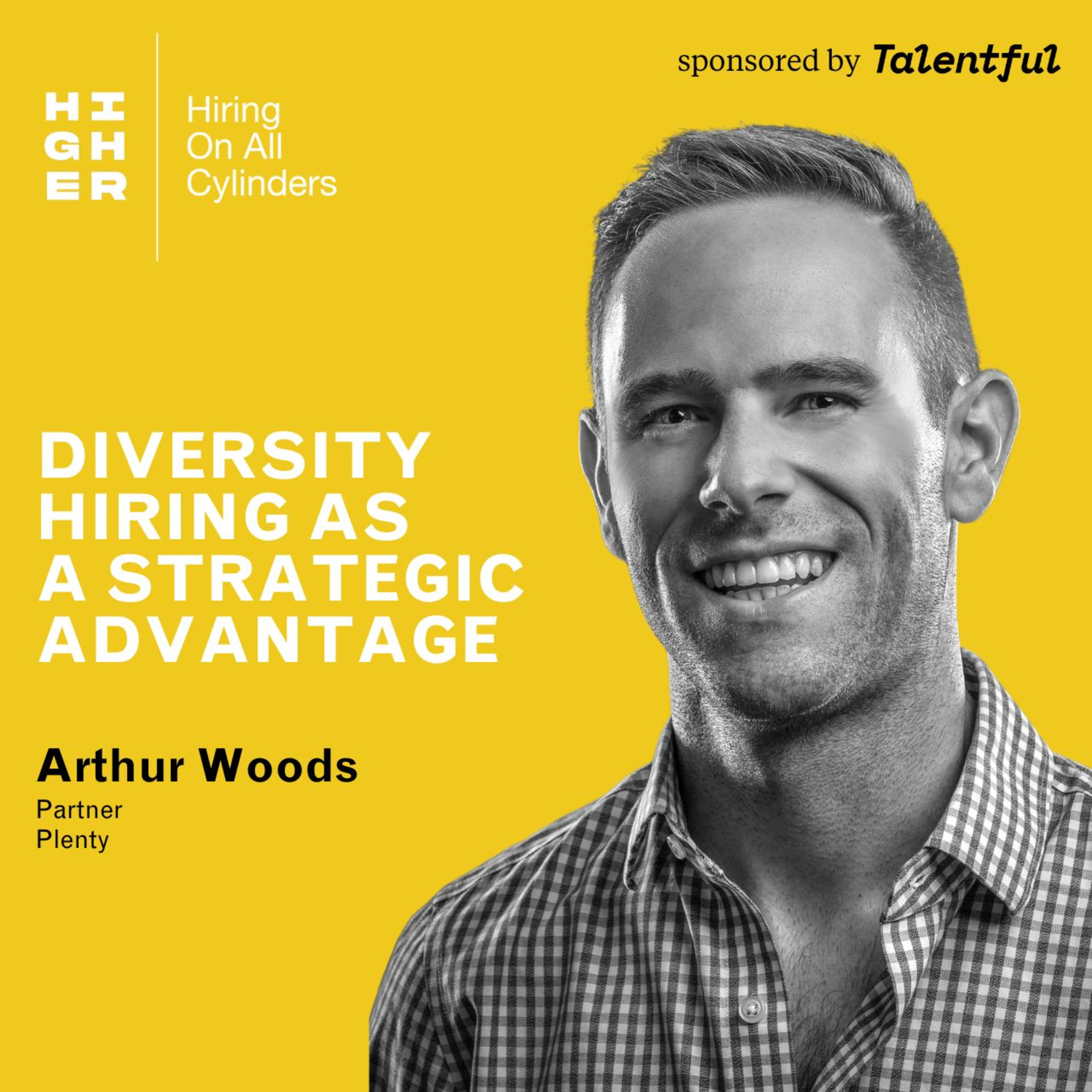 Diversity hiring as a strategic advantage with Arthur Woods episode artwork
