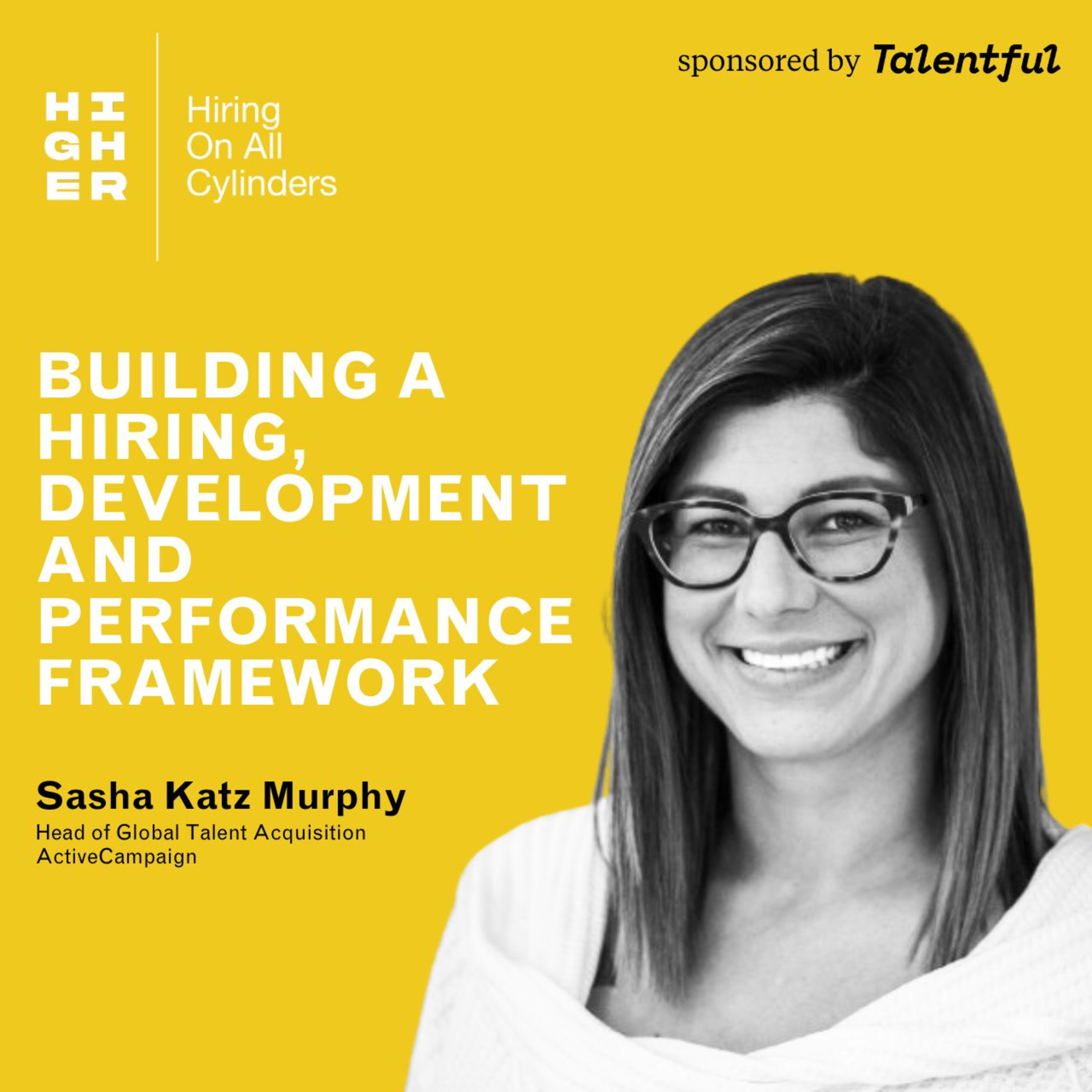 How to build a hiring, development and performance framework with Sasha Katz Murphy episode artwork