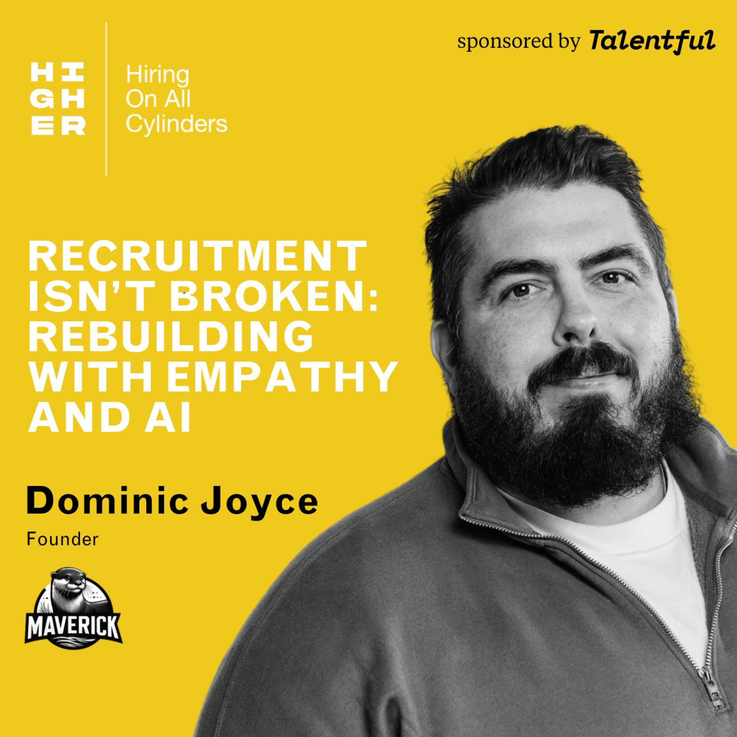 Recruitment Isn’t Broken: Rebuilding with Empathy and AI with Dominic Joyce episode artwork