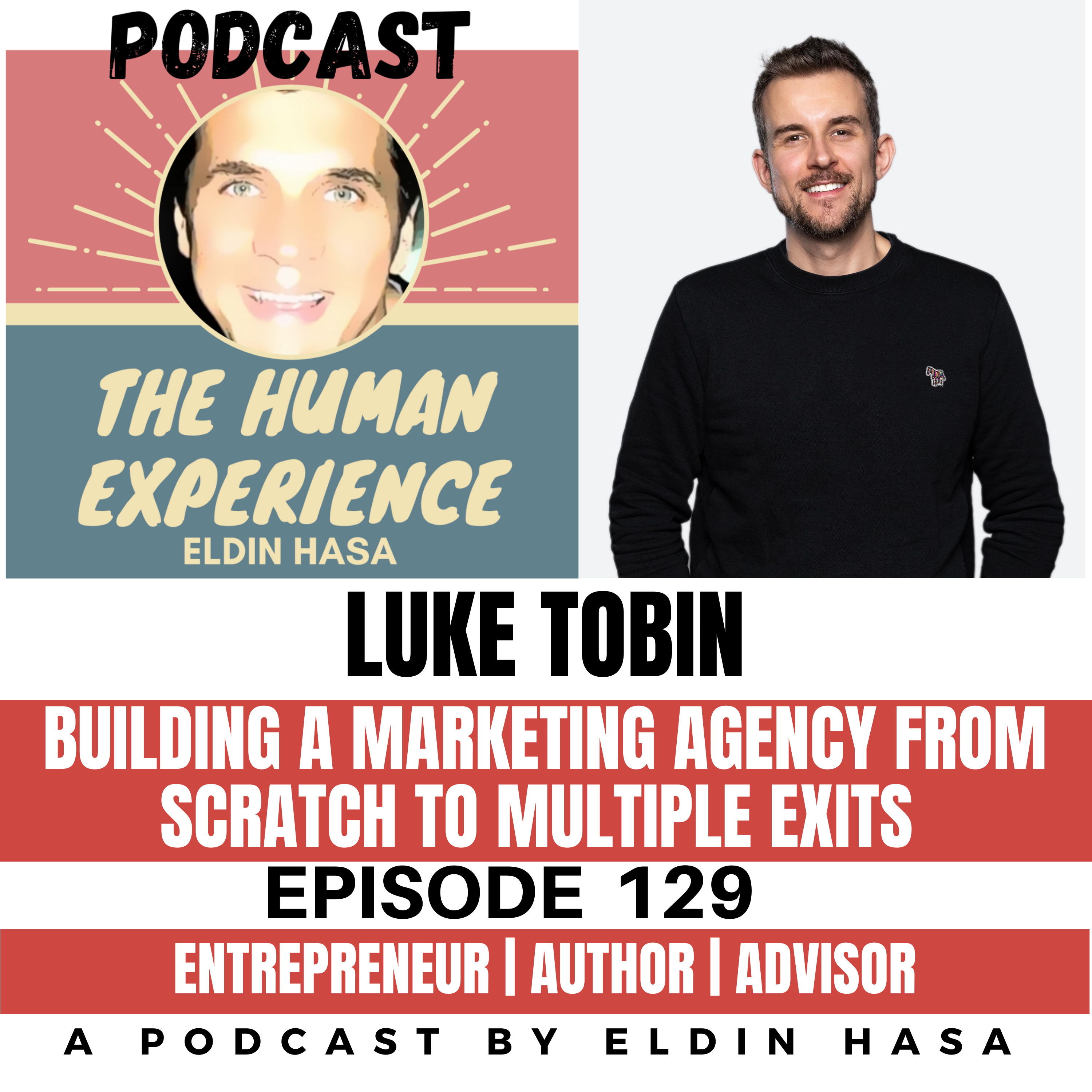 #129 Luke Tobin Entrepreneurial Journey. The Importance of Adding Value to Others