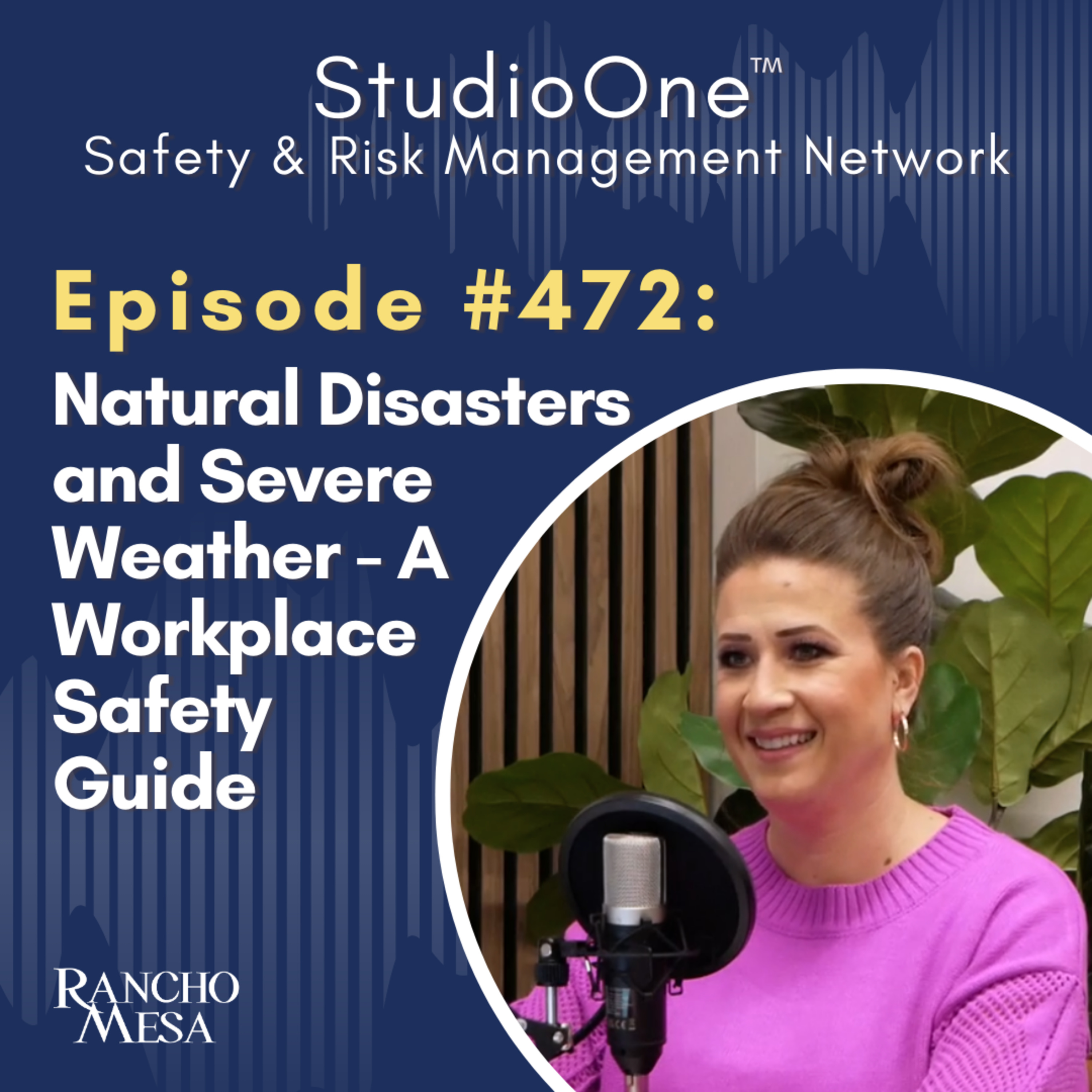 Ep. 472 Natural Disasters and Severe Weather: A Workplace Safety Guide