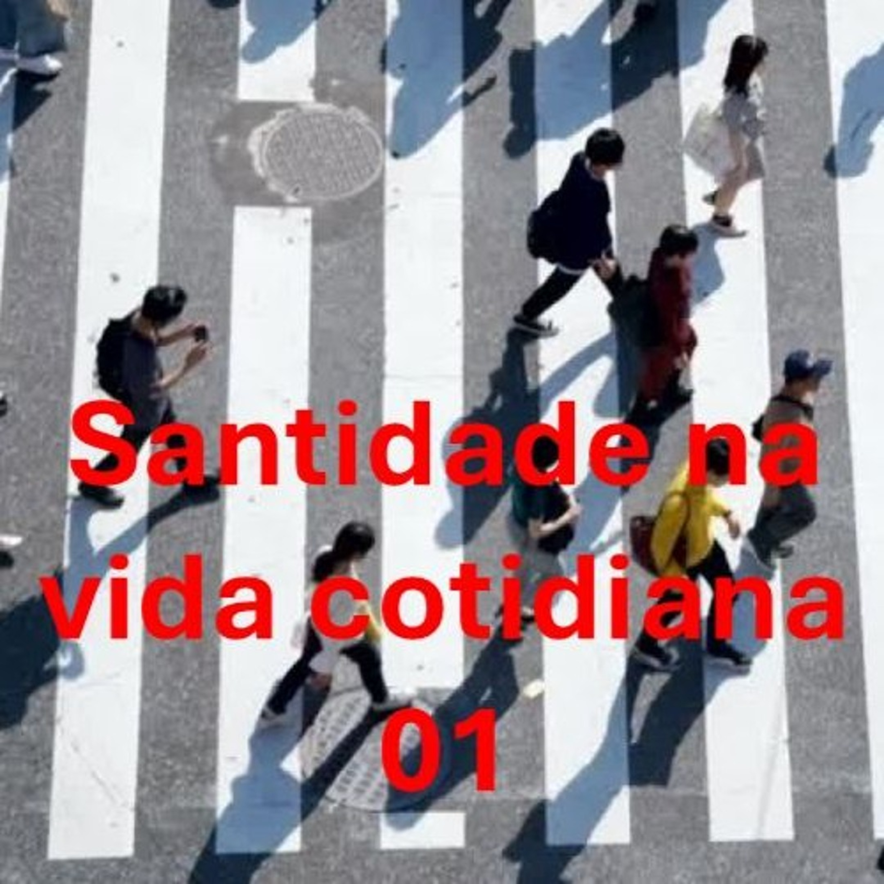 Santidade na vida cotidiana 01 episode artwork