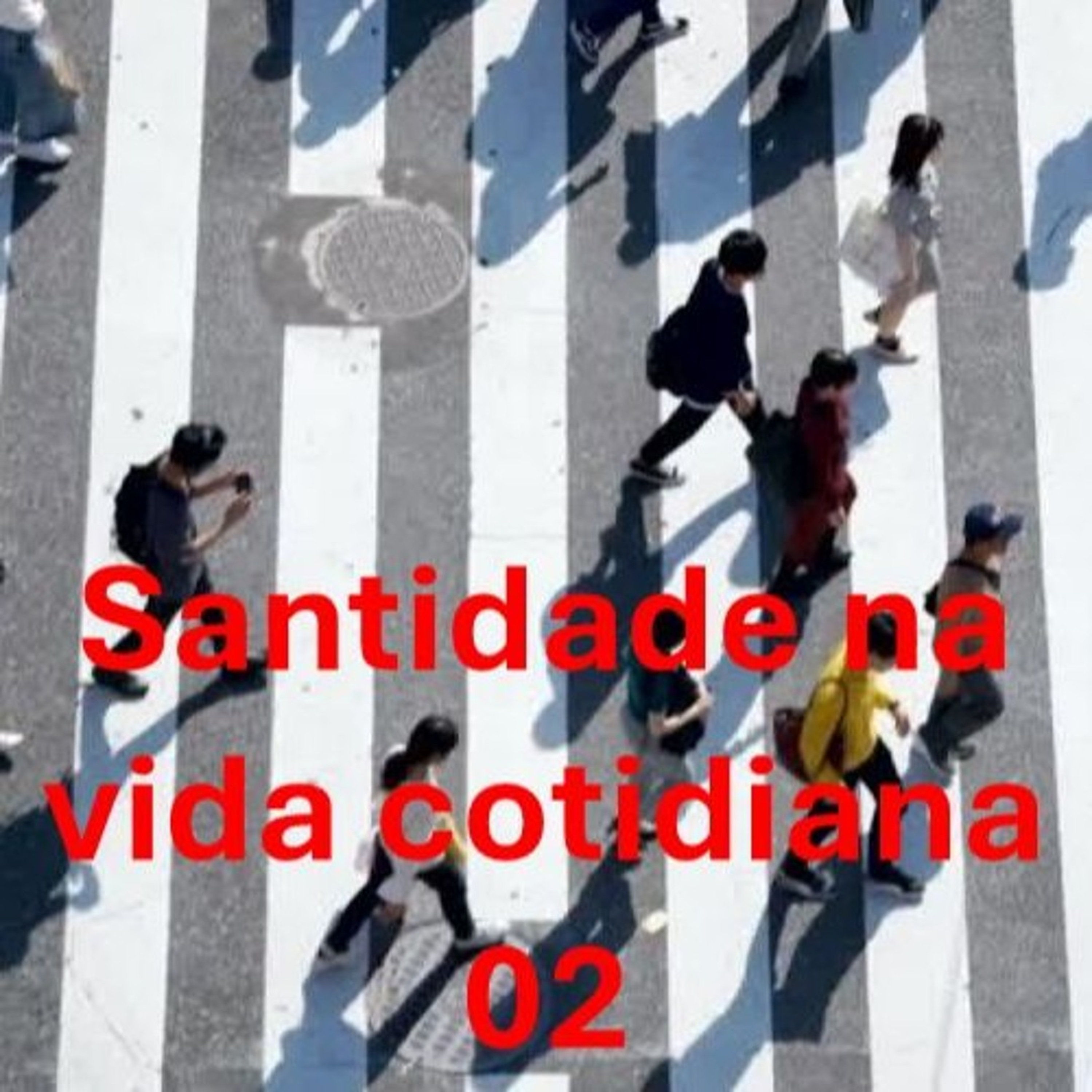 Santidade na vida cotidiana 02 episode artwork