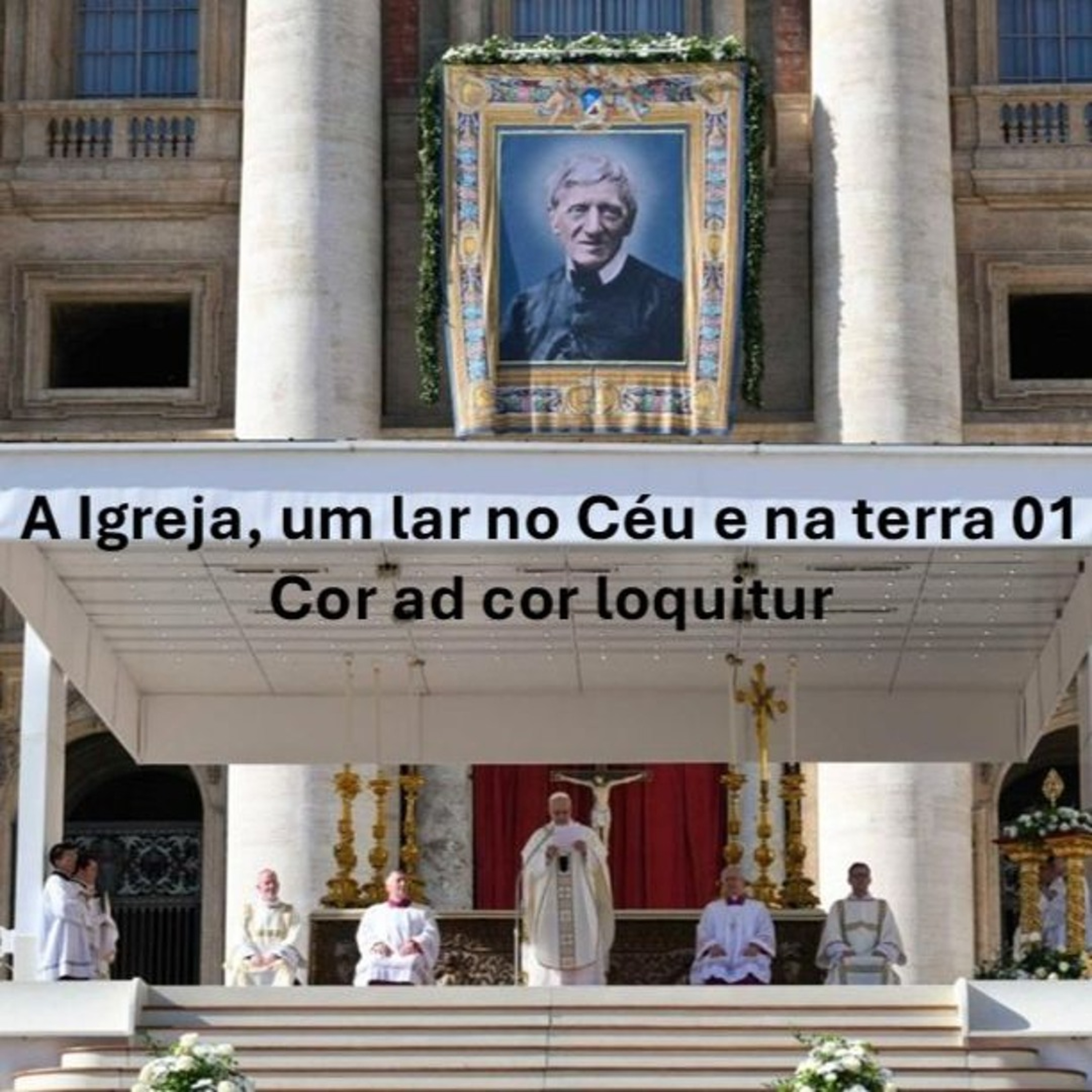 A Igreja, um lar no céu e na terra 01 - Cor ad cor loquitur episode artwork