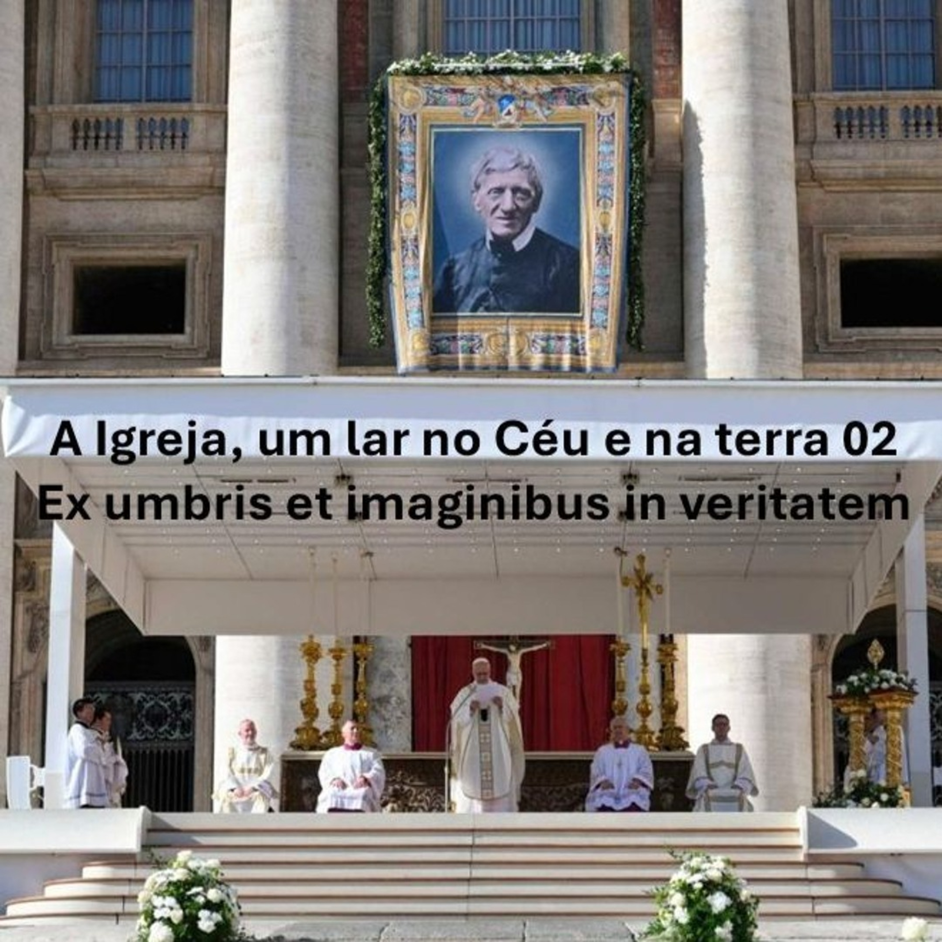 A Igreja, um lar no Céu e na terra 02 - Ex umbris et imaginibus in veritatem episode artwork